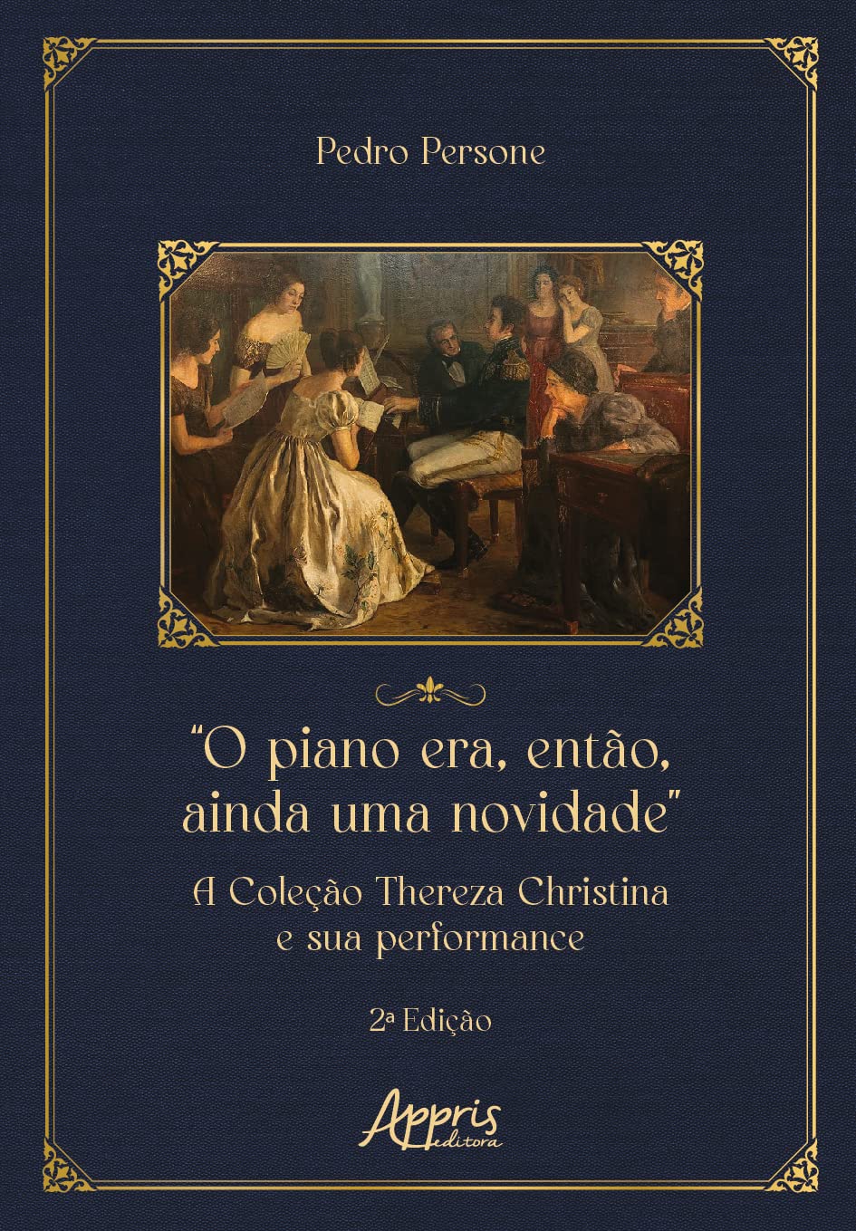 “O Piano Era, Então, Ainda uma Novidade”: A Coleção Thereza Christina e sua Performance baixar livro de graça