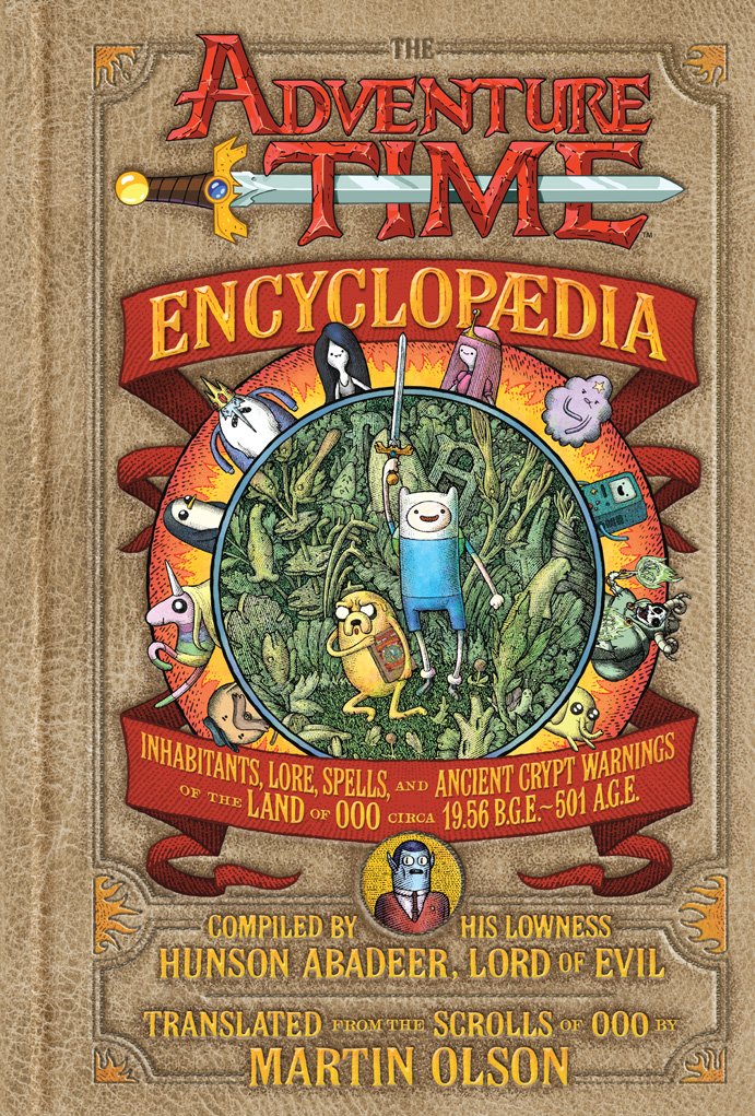 The Adventure Time Encyclopaedia: Inhabitants, Lore, Spells, and Ancient Crypt Warnings of the Land of Ooo Circa 19.56 B.G.E. - 501 A.G.E. baixar livro de graça