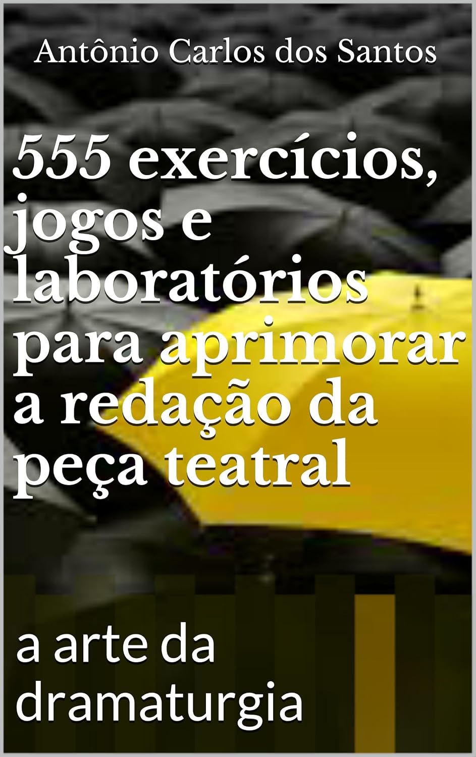 555 exercícios, jogos e laboratórios para aprimorar a redação da peça teatral: a arte da dramaturgia (ThM - Theater Movement Livro 1) baixar livro de graça