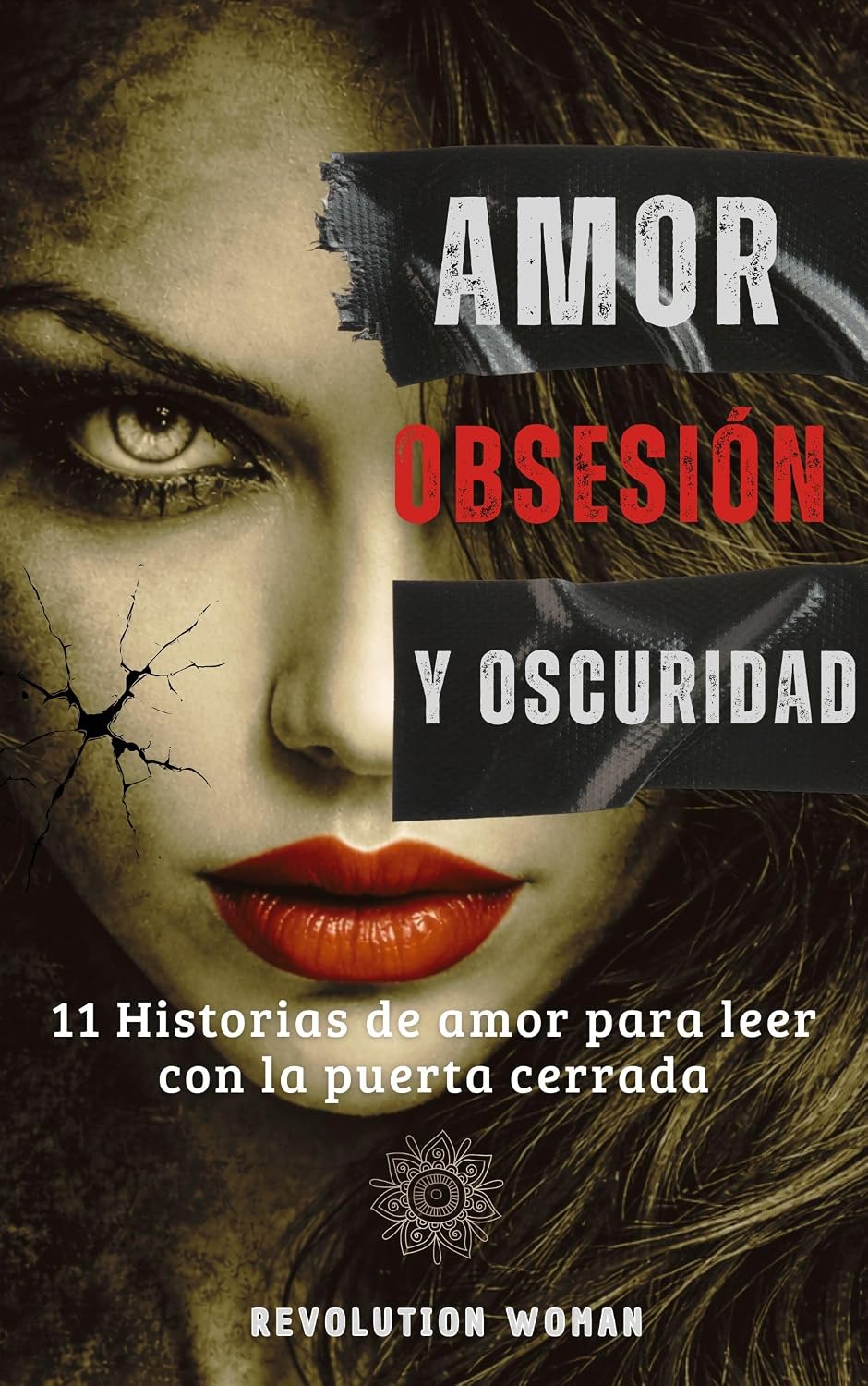 Amor, Obsesión y Oscuridad: 11 Historias de Amor para leer con la puerta cerrada (TRILOGÍA AMOR Y OSCURIDAD nº 1) (Spanish Edition) baixar o livro de graça