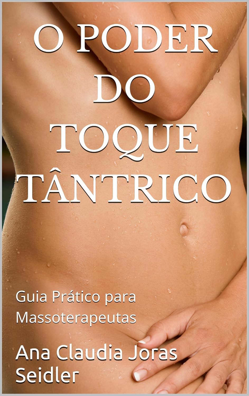 ler totalmente O Poder do Toque Tântrico: Guia Prático para Massoterapeutas