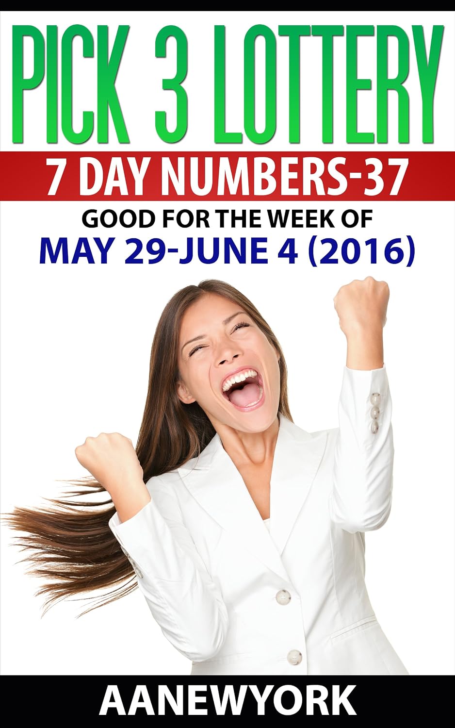 Pick 3 Lottery 7 DAY NUMBERS-37: Many 29 – June 4 (2016) (English Edition) baixar livro de graça