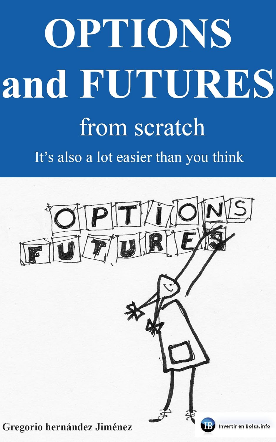 Options and Futures from scratch: It's also a lot easier than you think (English Edition) baixar livro de graça