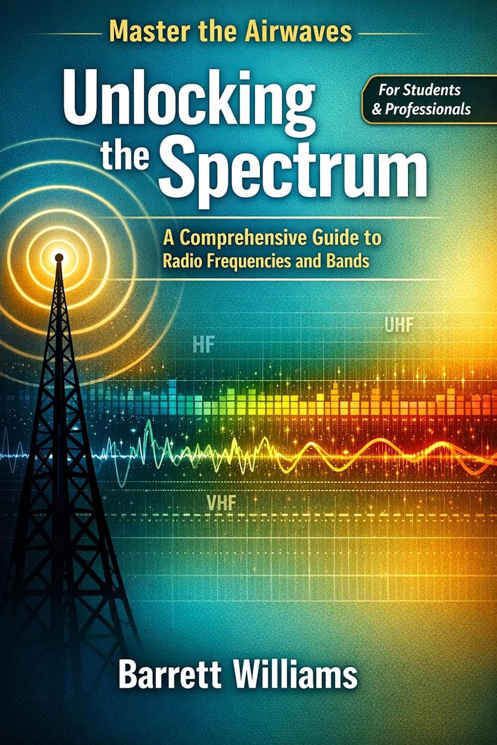 ler totalmente Unlocking the Spectrum: A Comprehensive Guide to Radio Frequencies and Bands (The Practical Ham Radio Operator) (English Edition)