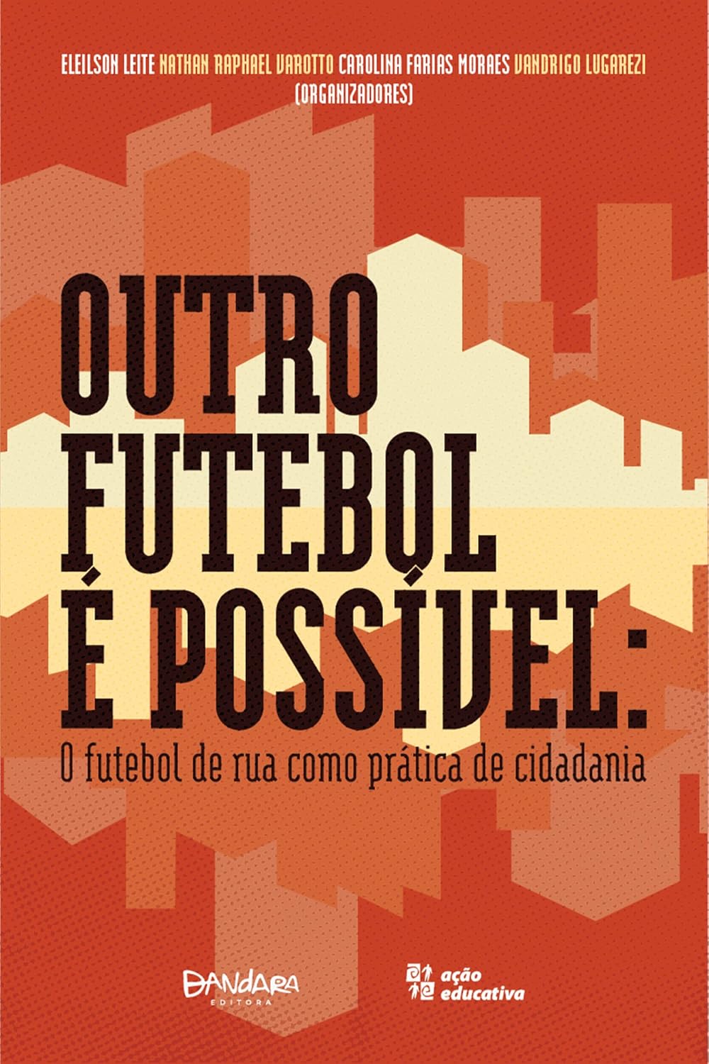 ler totalmente Outro futebol é possível: O futebol de rua como prática de cidadania