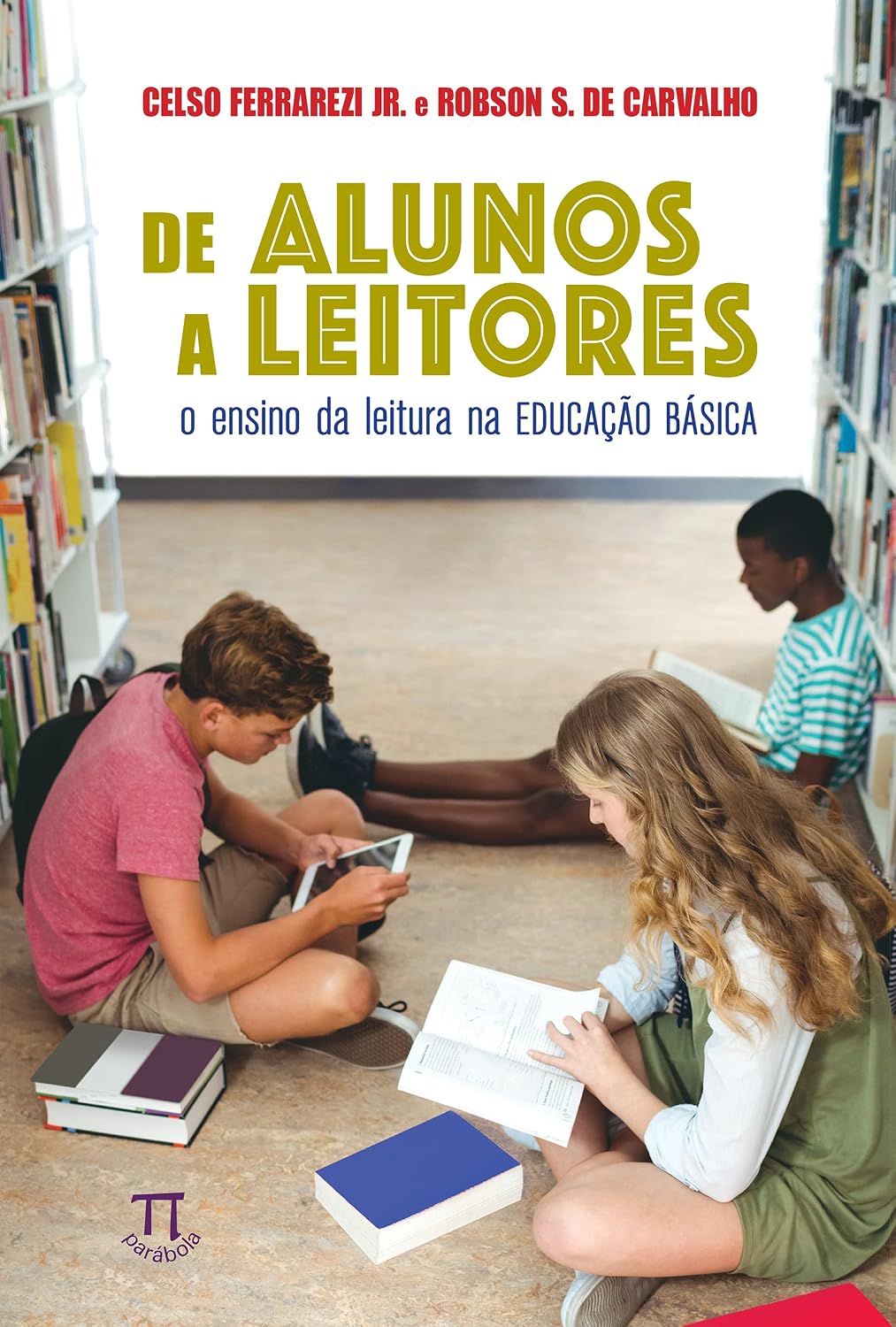 ler totalmente De alunos a leitores: o ensino da leitura na educação básica (Estratégias de ensino Livro 56)