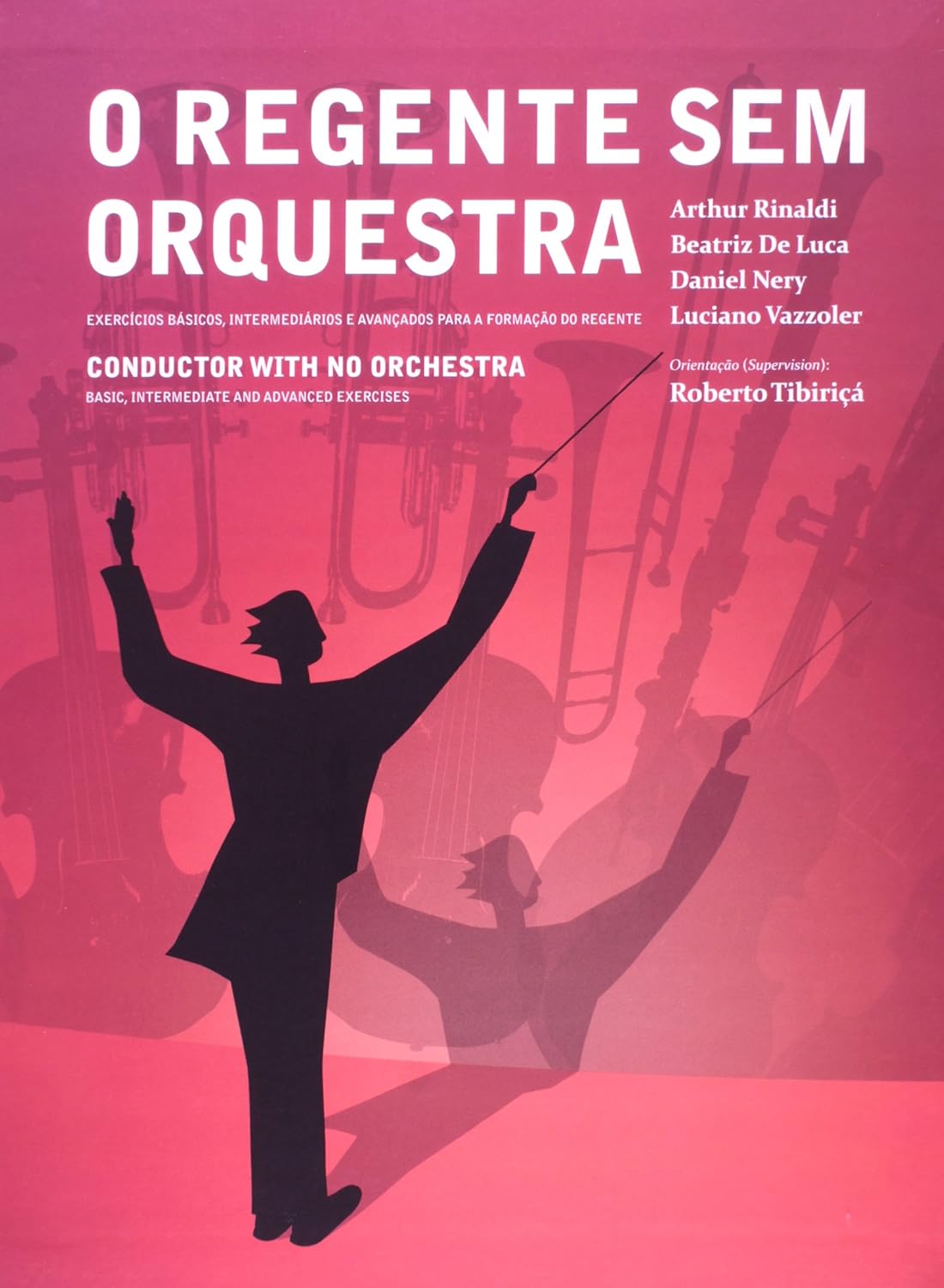 O Regente sem Orquestra. Exercícios Básicos, Intermediários e Avançados Para a Formação do Regente