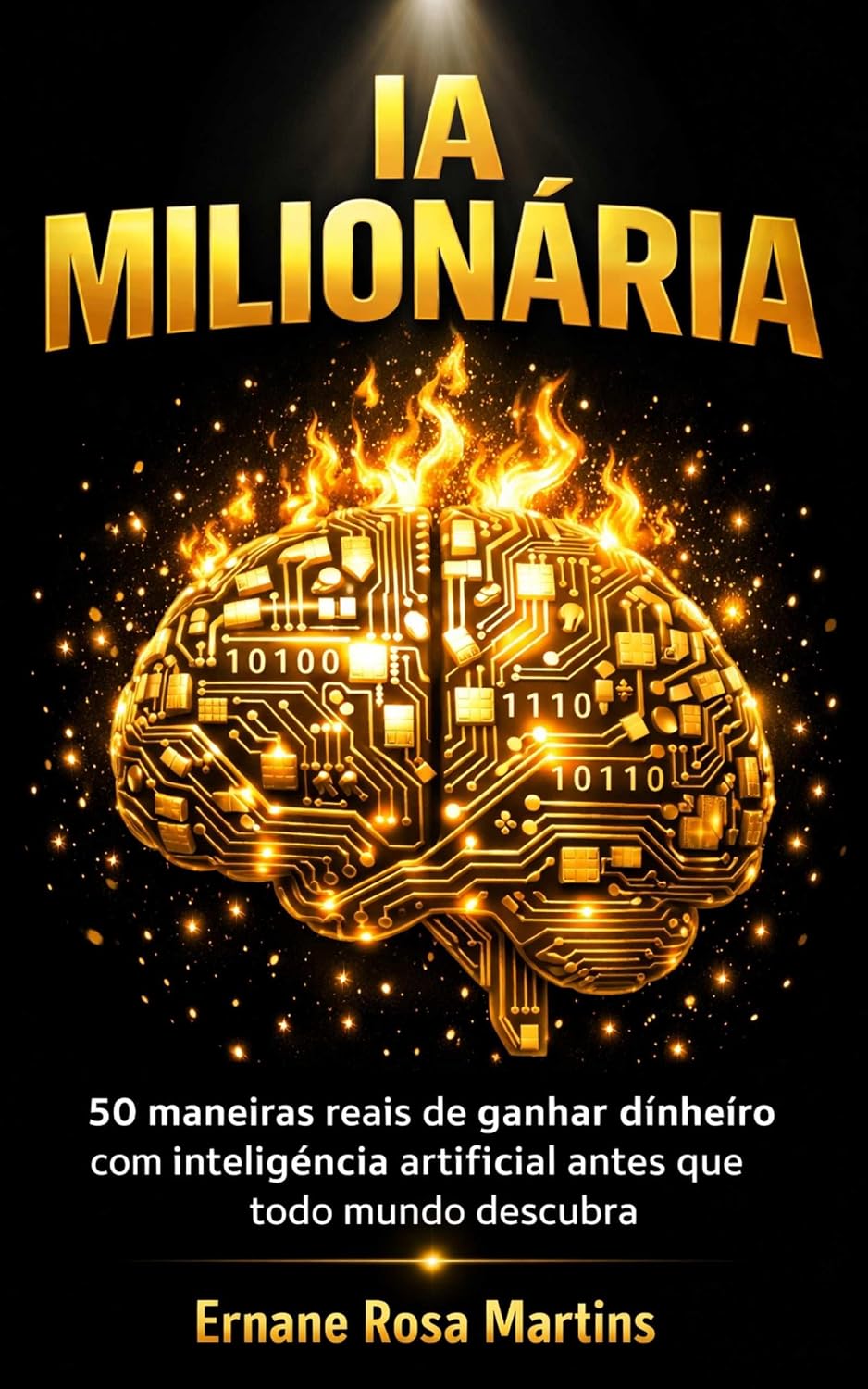 IA MILIONÁRIA: 50 maneiras reais de ganhar dinheiro com inteligência artificial antes que todo mundo descubra (Mestres da Inteligência Artificial Livro 2) baixar livro de graça