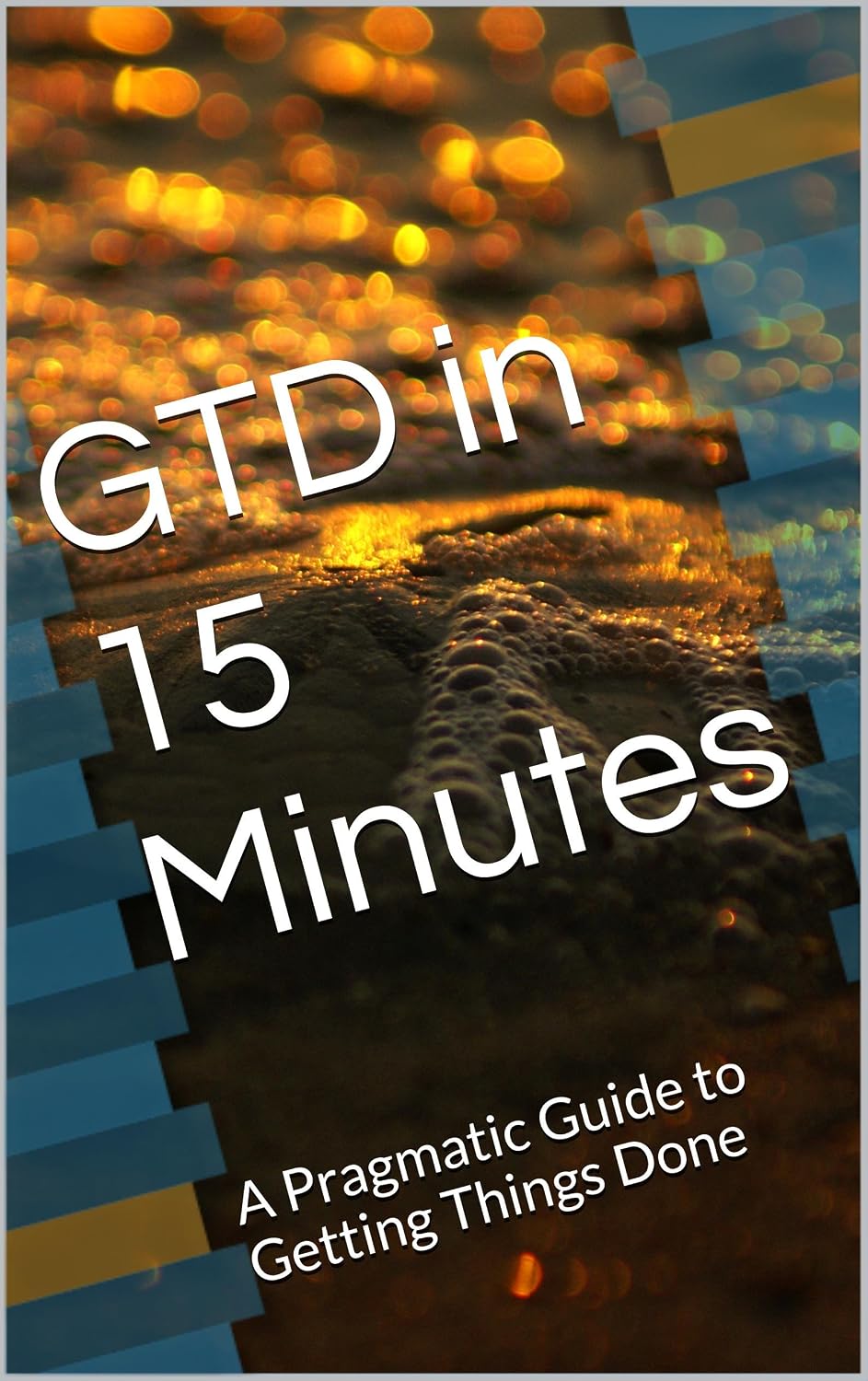 ler totalmente GTD in 15 Minutes: A Pragmatic Guide to Getting Things Done (English Edition)