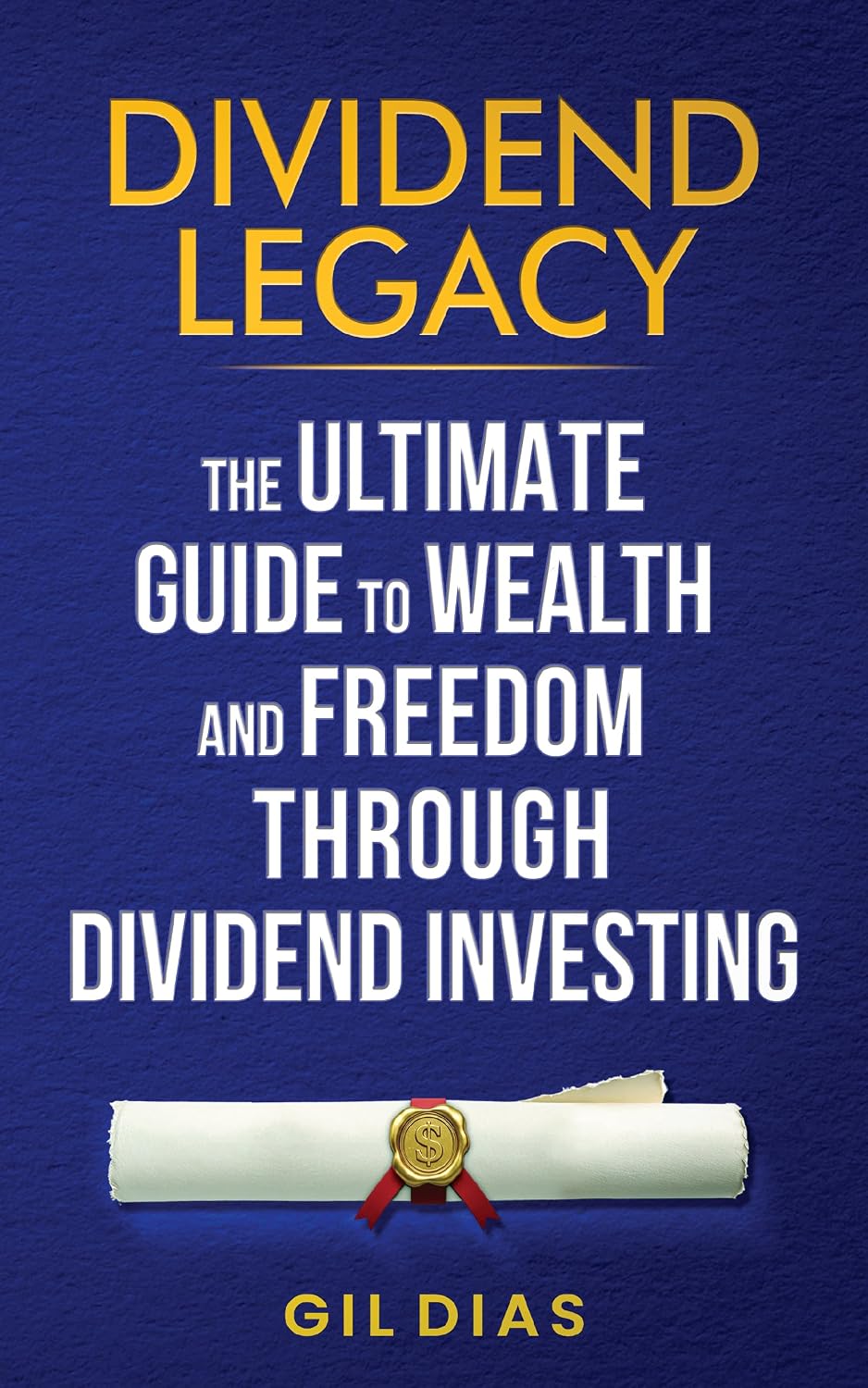 ler totalmente DIVIDEND LEGACY: The Ultimate Guide to Wealth and Freedom Through Dividend Investing (English Edition)