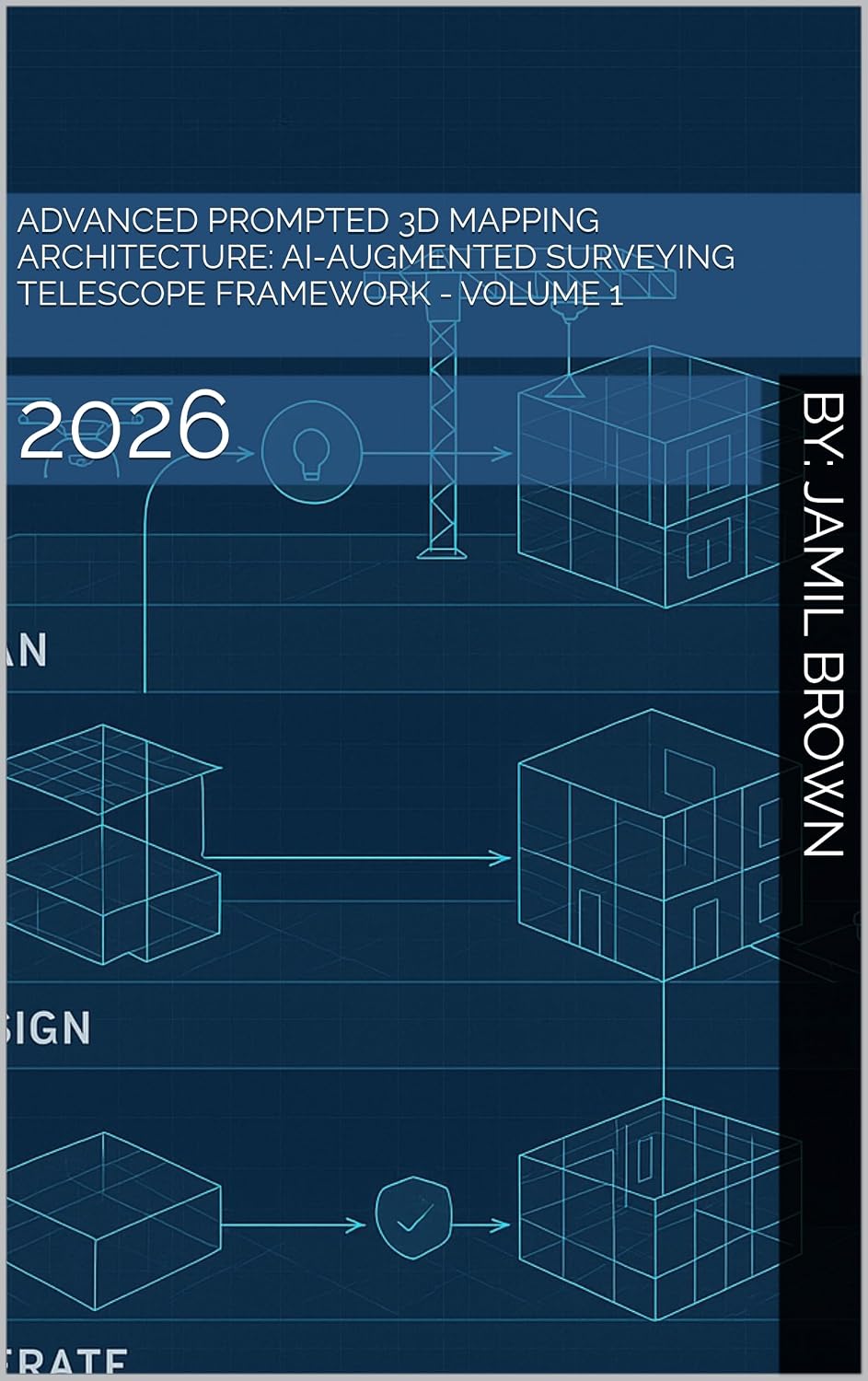 ler totalmente Advanced Prompted 3D Mapping Architecture: AI-Augmented Surveying Telescope Framework - Volume 1: 2026 (AI Augmented Virtual Reality Advancements Book 6) (English Edition)