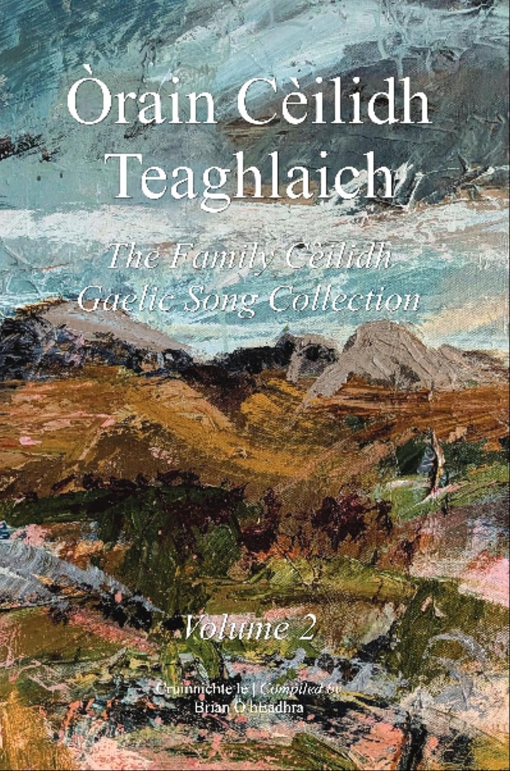 ler totalmente Òrain Cèilidh Teaghlaich - Vol. 2: The Family Cèilidh Gaelic Song Collection - Vol. 2 (Scots Gaelic Edition)