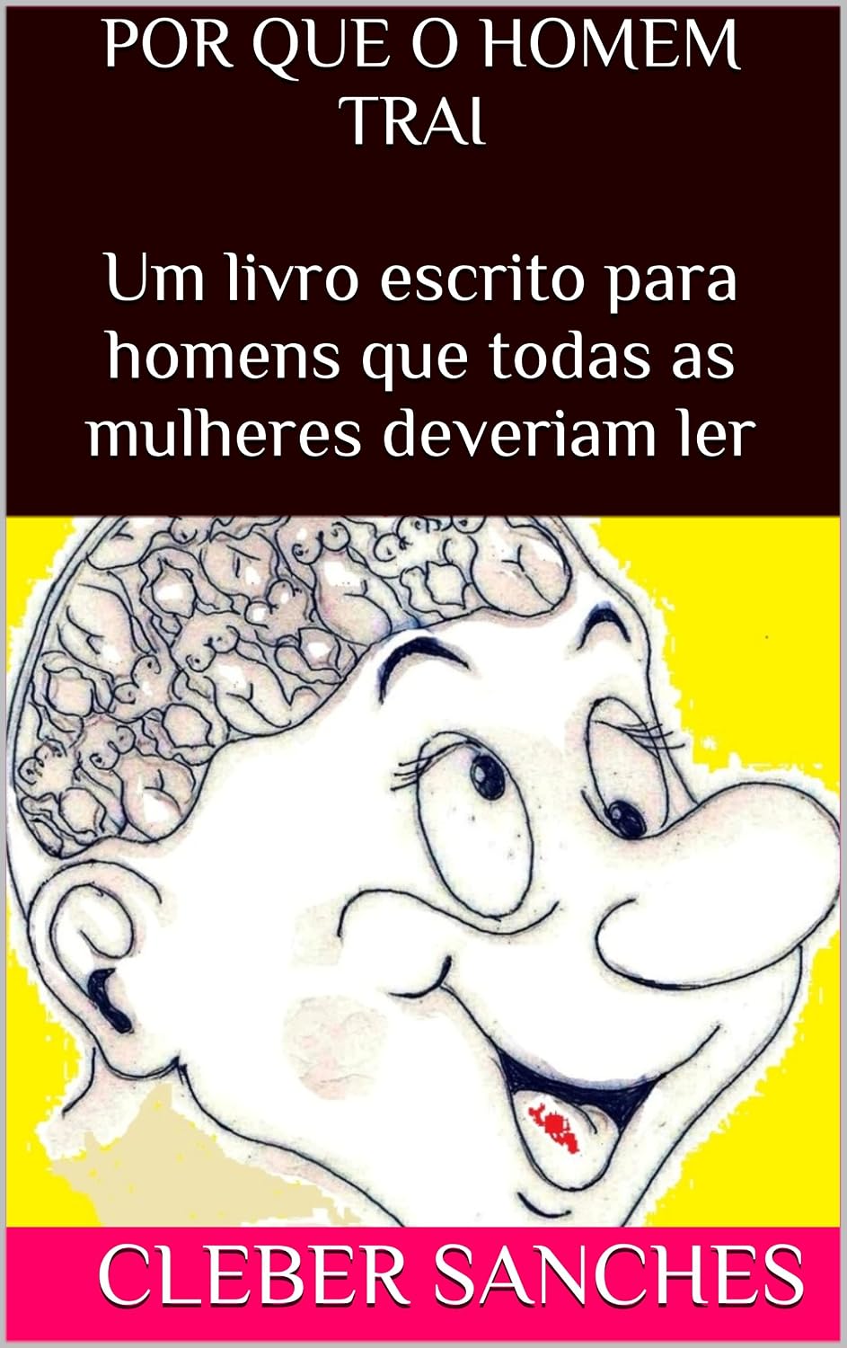 POR QUE O HOMEM TRAI. Um livro escrito para homens que todas as mulheres deveriam ler baixar o livro de graça