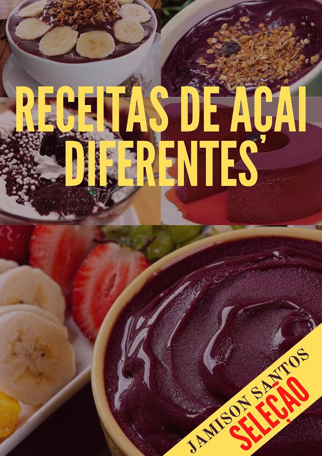 Receitas de açai diferentes: Conheça o sabor da fruta e aprenda a utilizá-la! baixar livro de graça