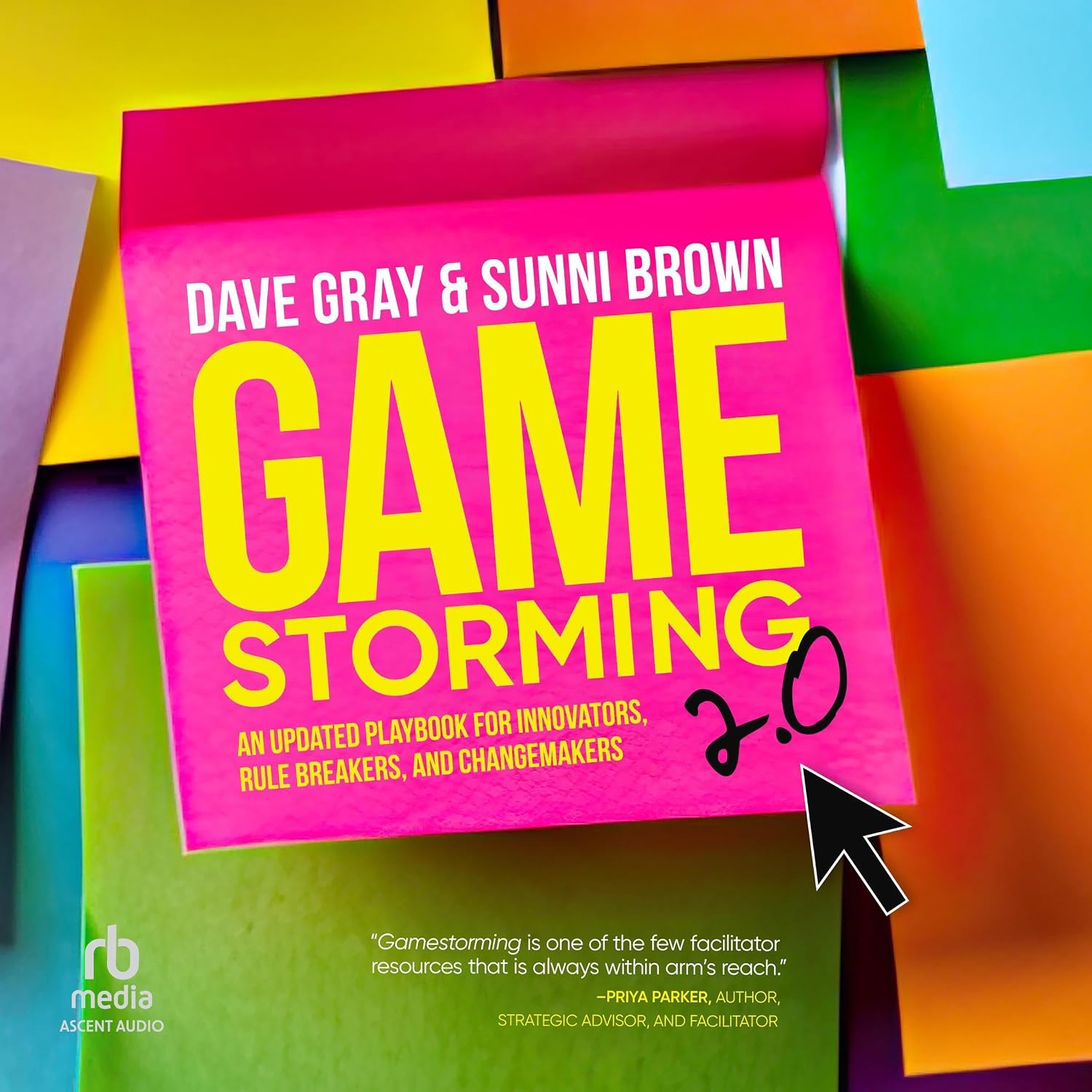Gamestorming 2.0: An Updated Playbook for Innovators, Rule Breakers, and Changemakers baixar livro de graça
