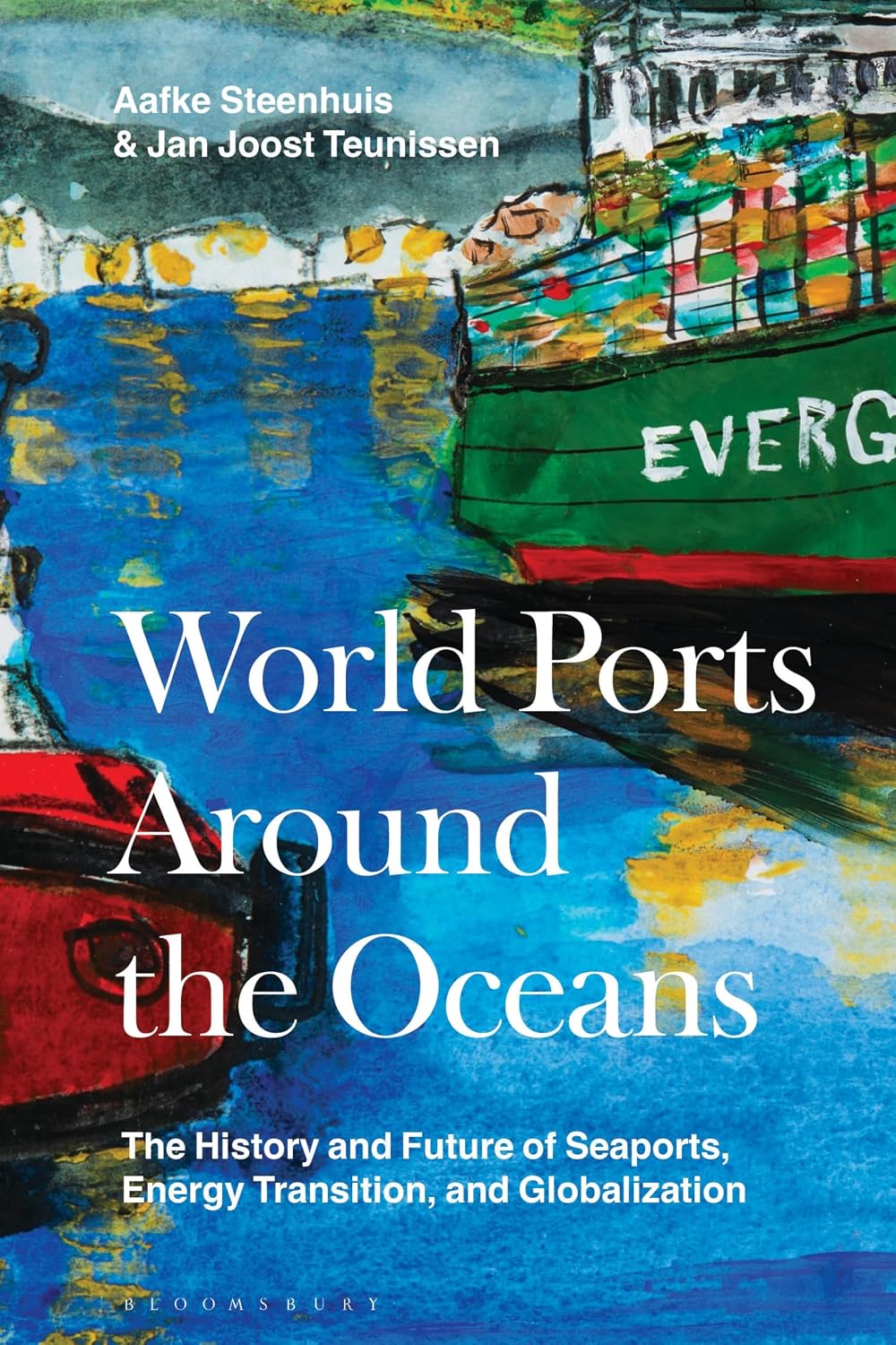 World Ports Around the Oceans: The History and Future of Seaports, Energy Transition, and Globalization (English Edition)