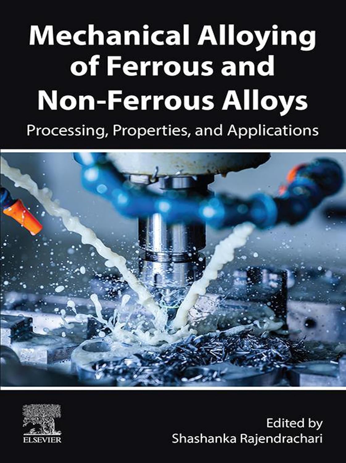 Mechanical Alloying of Ferrous and Non-Ferrous Alloys: Processing, Properties, and Applications (English Edition)