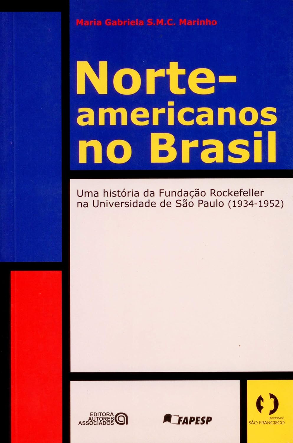 Norte-americanos no Brasil: uma História da Fundação Rockefeller na Universidade de São Paulo (1934-1952)