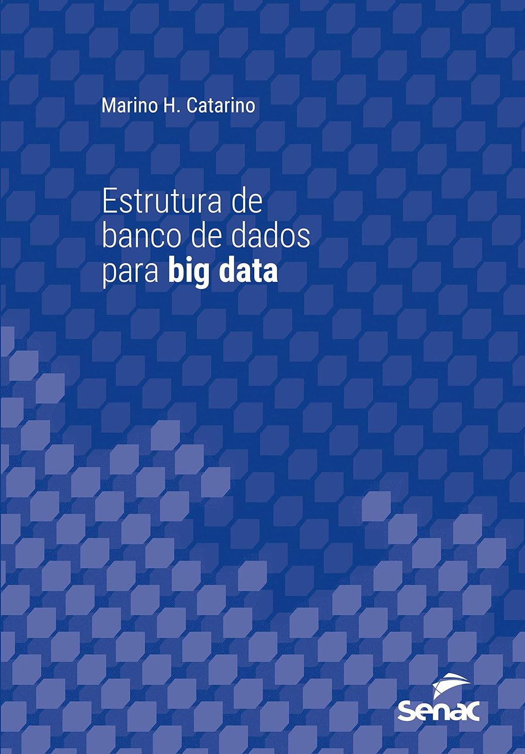 Estrutura de banco de dados para big data (Série Universitária) baixar livro de graça