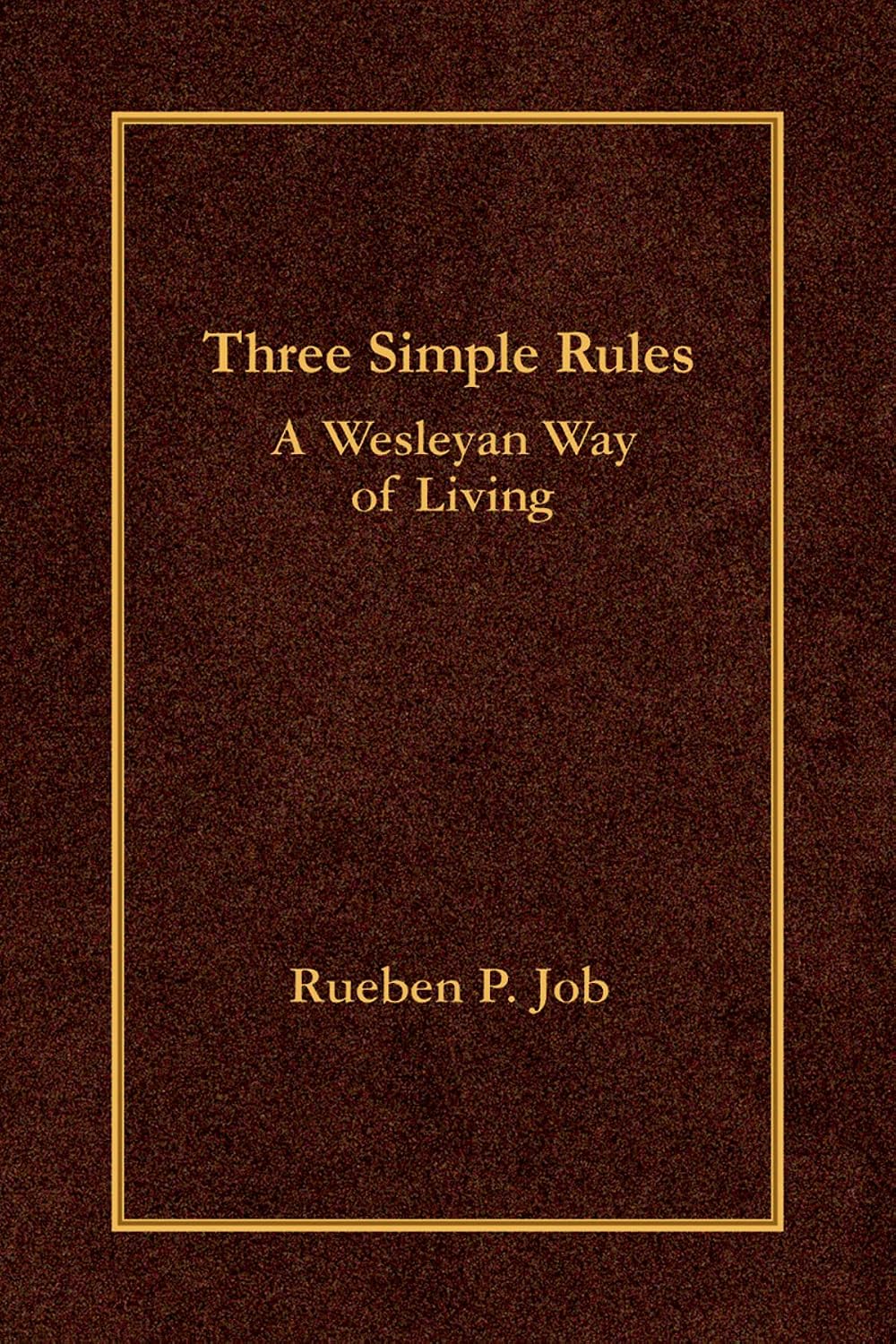 Three Simple Rules: A Wesleyan Way of Living baixar livro de graça