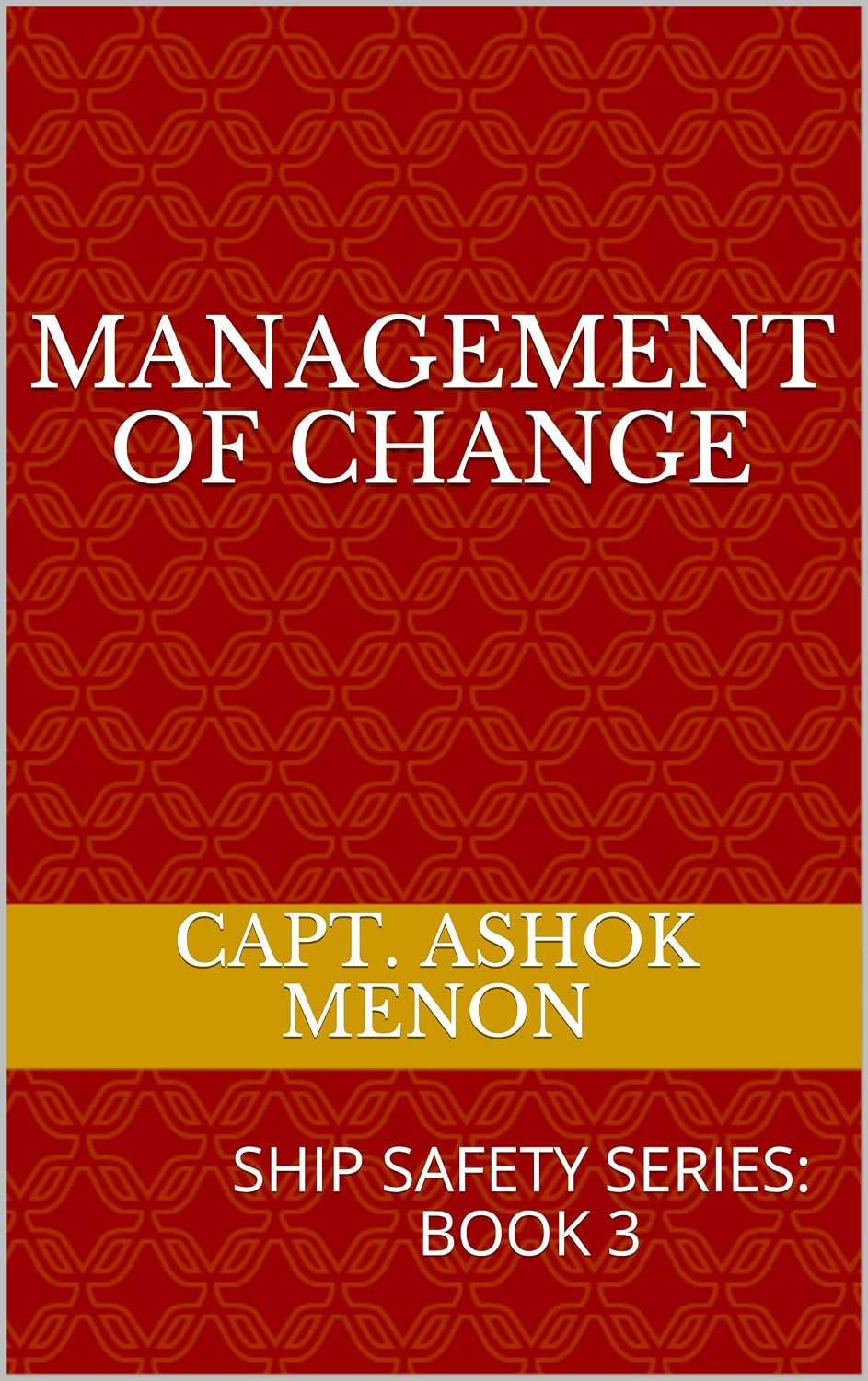 ler totalmente MANAGEMENT OF CHANGE: SHIP SAFETY SERIES: BOOK 3 (English Edition)