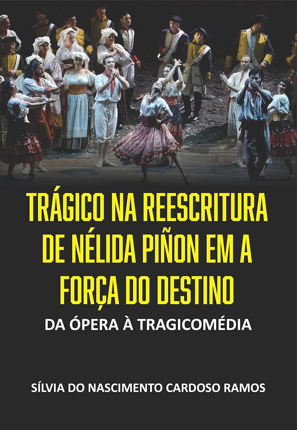 ler totalmente Trágico na Reescritura de Nélida Piñon em A Força do Destino: Da Ópera à Tragicomédia | Da ópera de Verdi ao romance: o trágico reescrito por Nélida Piñon