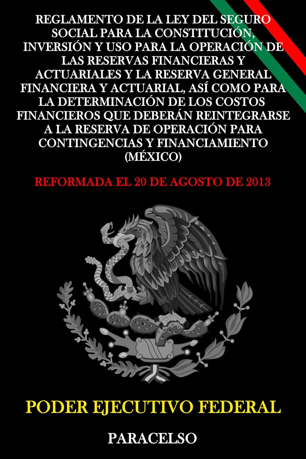 Reglamento de la Ley del Seguro Social para la Constitución, Inversión y Uso Para la Operación de las Reservas Financieras y Actuariales y la Reserva General... así como para... (Spanish Edition) baixar o livro de graça