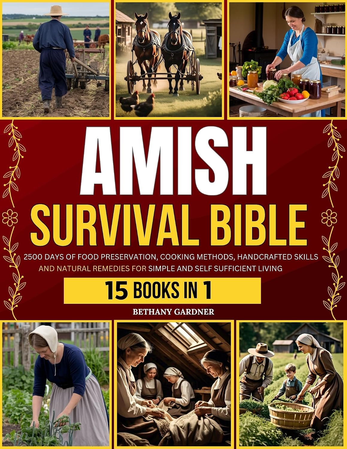 Amish Survival Bible: 2500 Days of Food Preservation, Cooking Methods, Handcrafted Skills and Natural Remedies For Simple and Self Sufficient Living (English Edition) baixar livro de graça