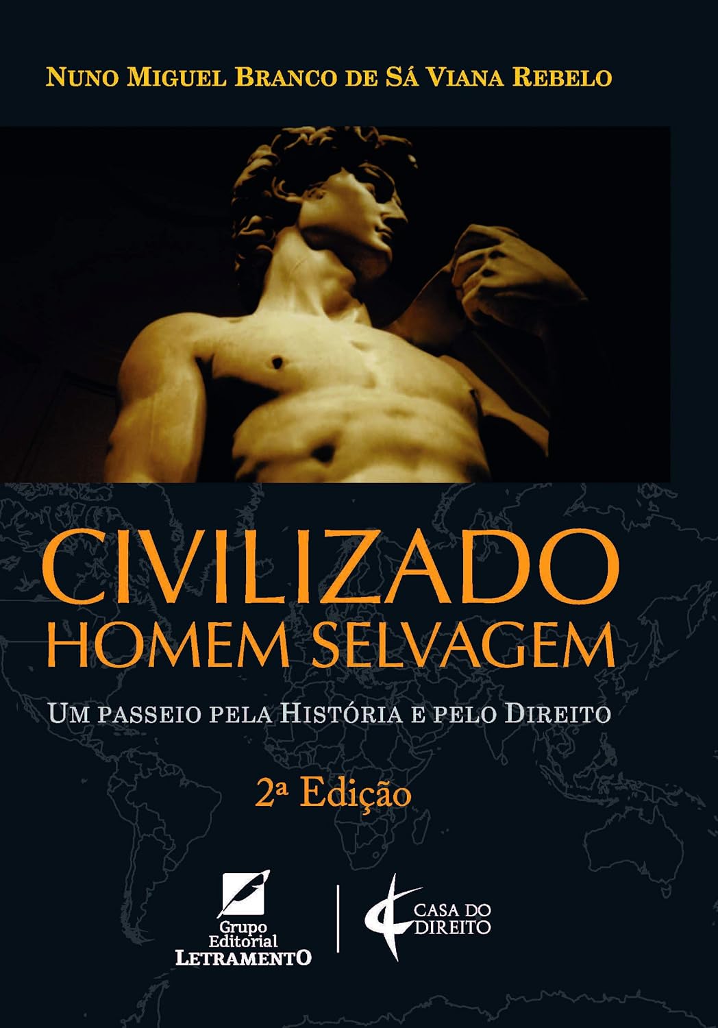 Civilizado Homem Selvagem. Um Passeio Pela História e Pelo Direito