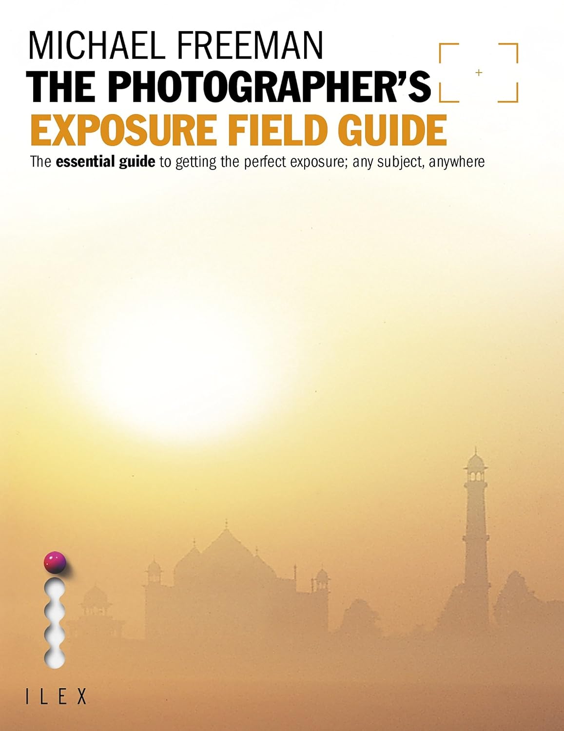 capítulo por capítulo baixar The Photographer's Exposure Field Guide: The Essential Guide to Getting the Perfect Exposure; Any Subject, Anywhere (Photographer's Field Guide) (English Edition)