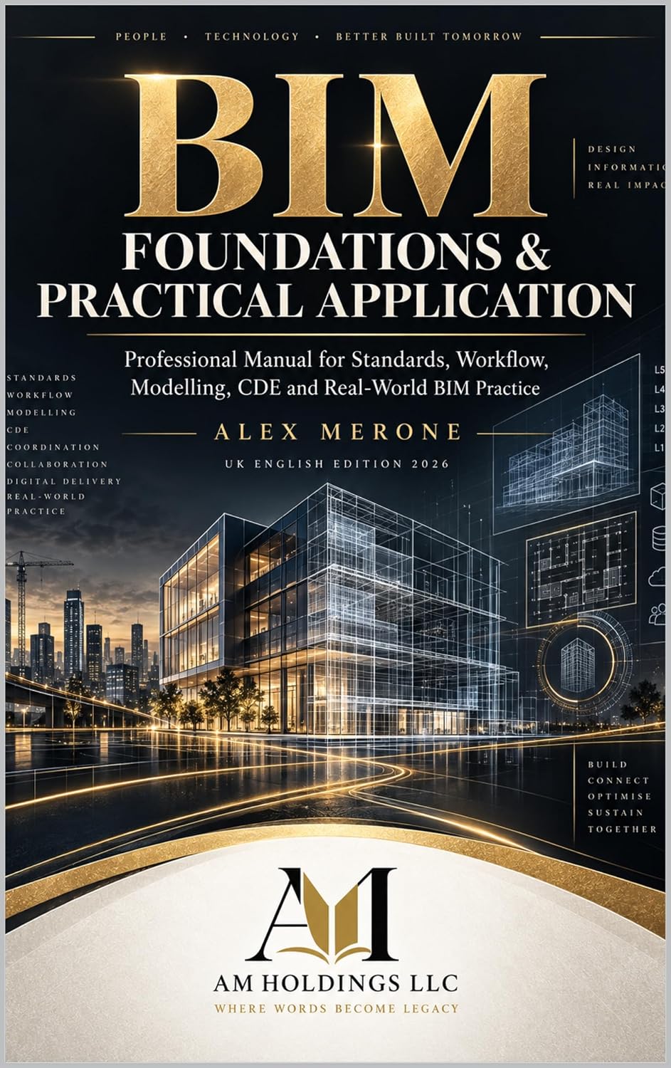 ler totalmente BIM Foundations & Practical Application: Professional Manual for Standards, Workflow, Modelling, CDE and Real-World BIM Practice (English Edition)