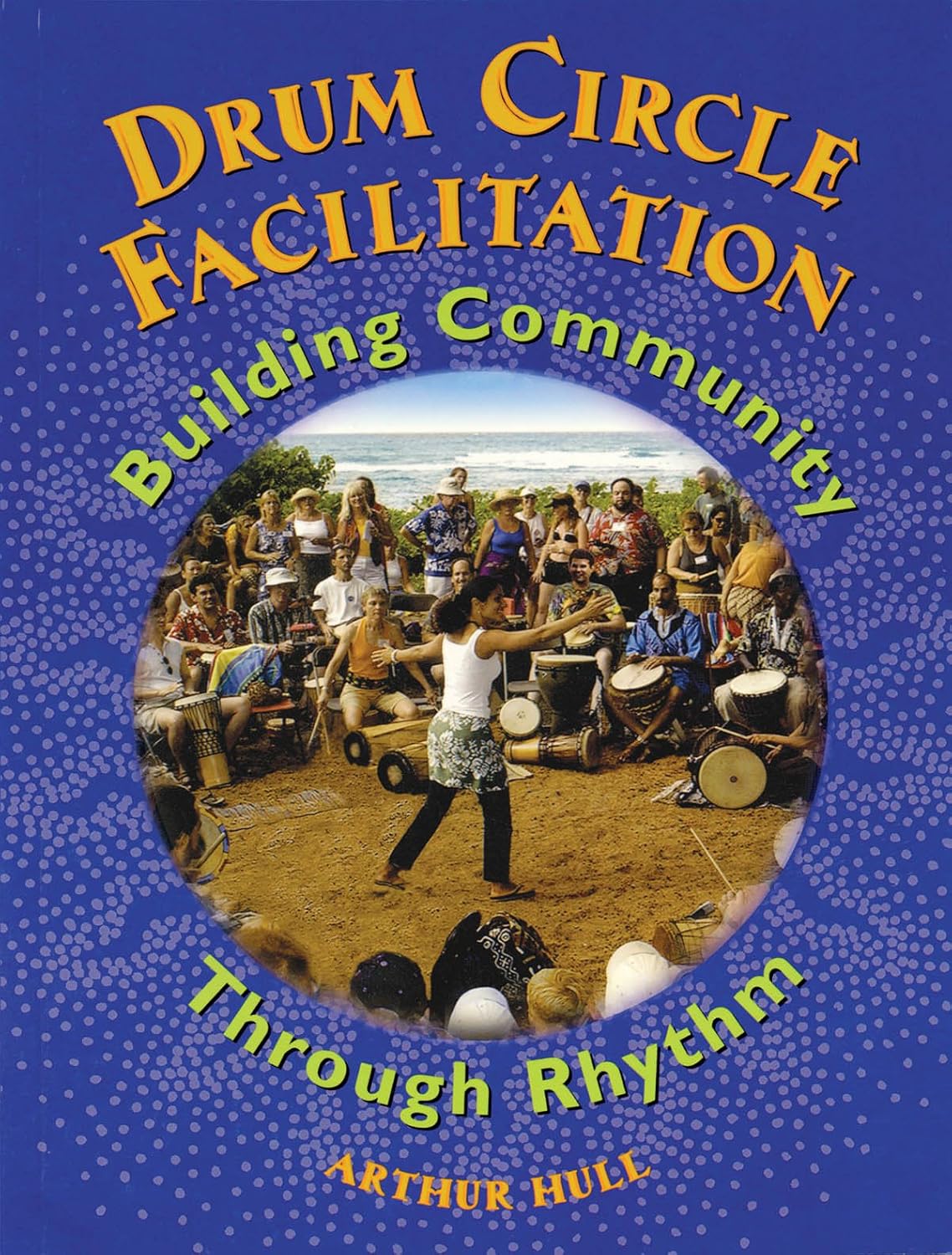 ler totalmente Drum Circle Facilitation: Building Community Through Rhythm