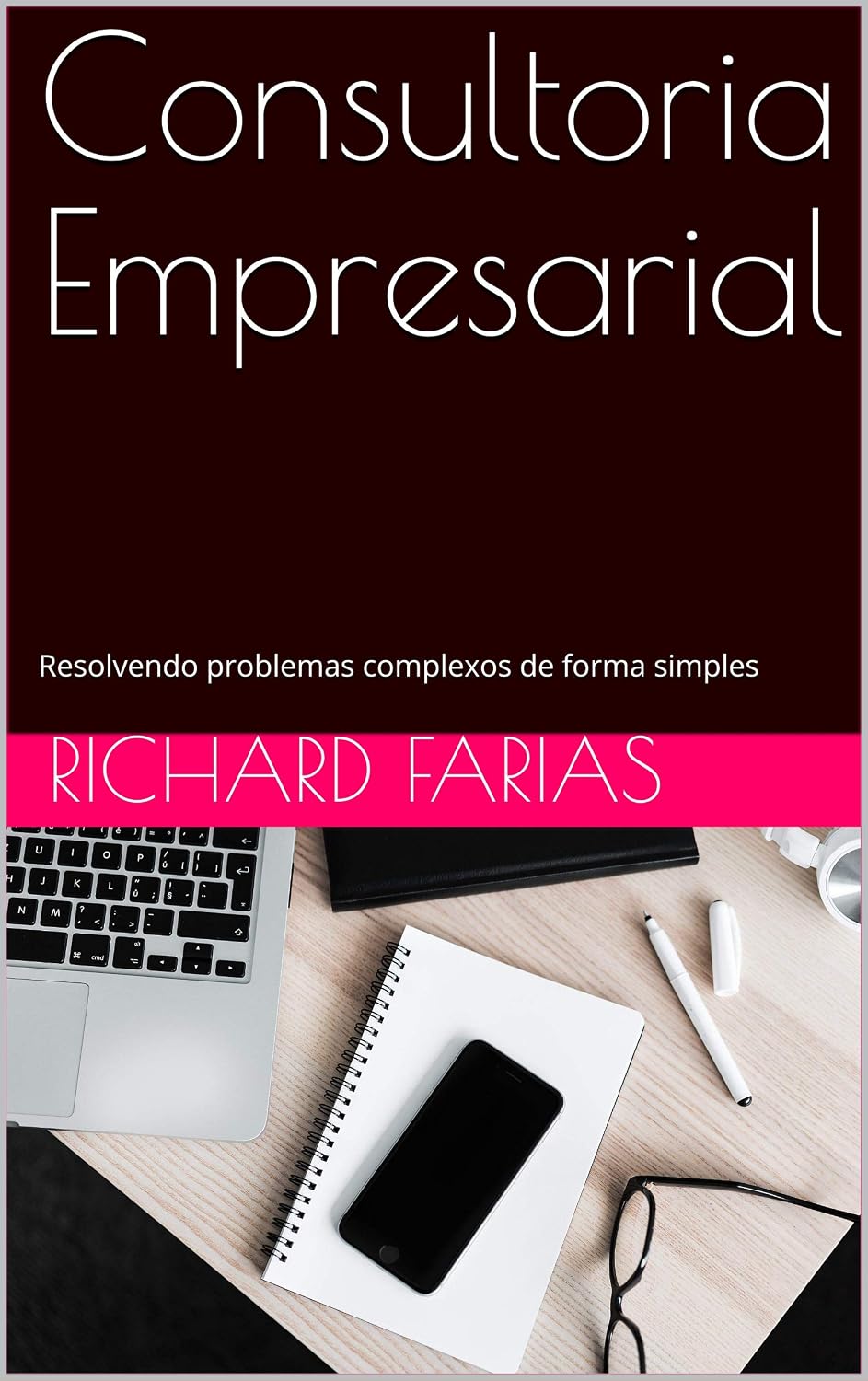 capítulo por capítulo baixar Consultoria Empresarial: Resolvendo problemas complexos de forma simples (Ensaios Livro 1)