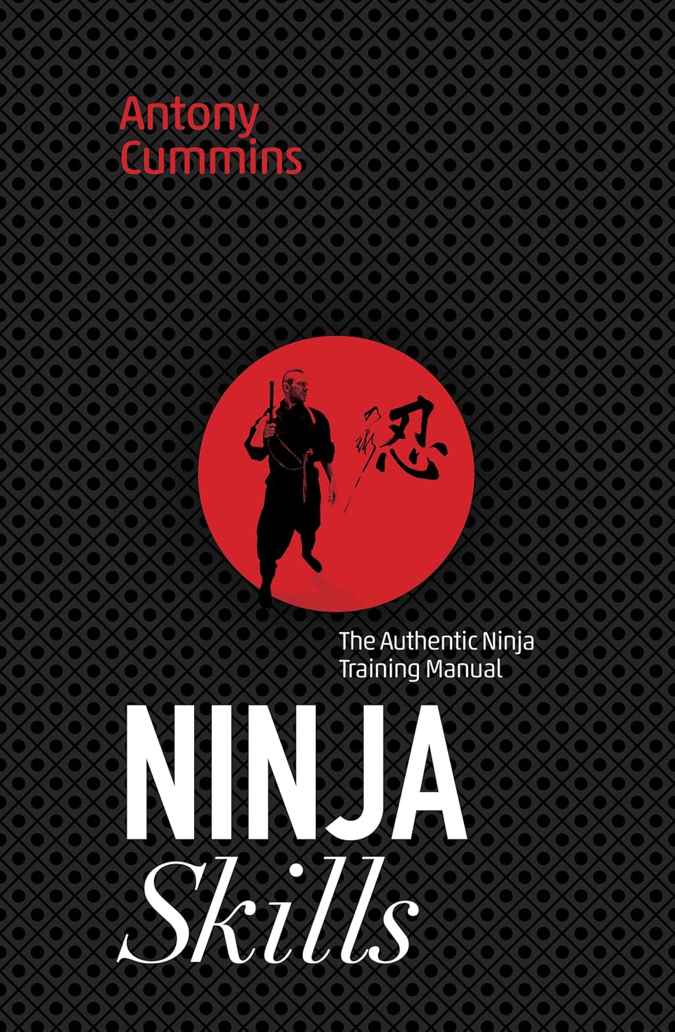 Ninja Skills: The Authentic Ninja Training Manual baixar o livro de graça