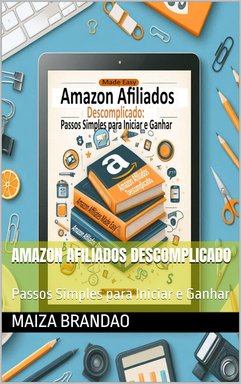 Amazon Afiliados Descomplicado: Passos Simples para Iniciar e Ganhar baixar livro de graça