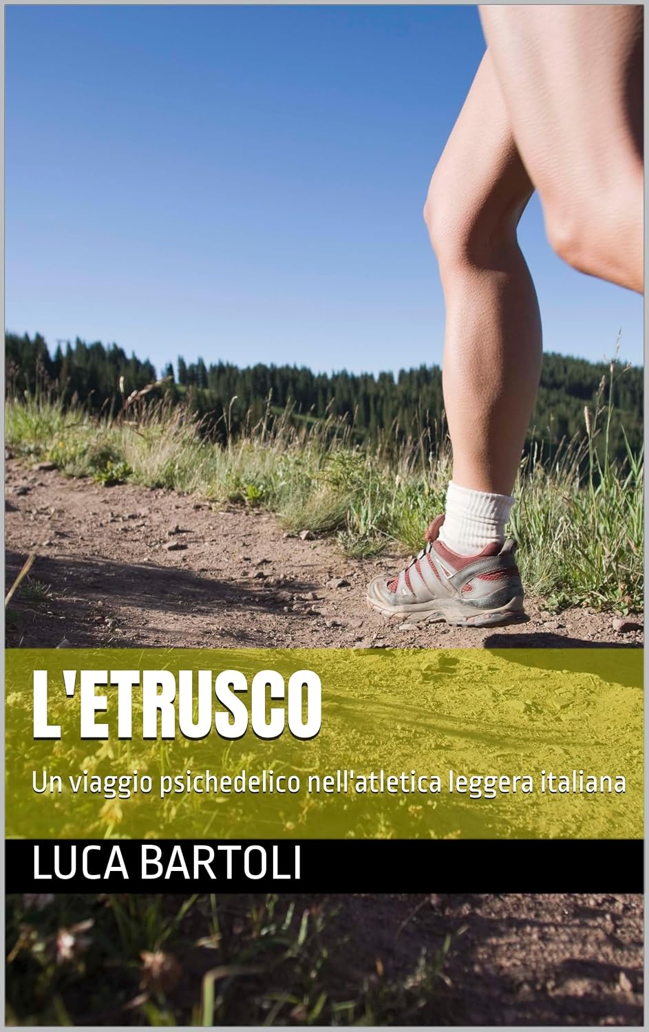 ler totalmente L'Etrusco: Un viaggio psichedelico nell'atletica leggera italiana (Italian Edition)