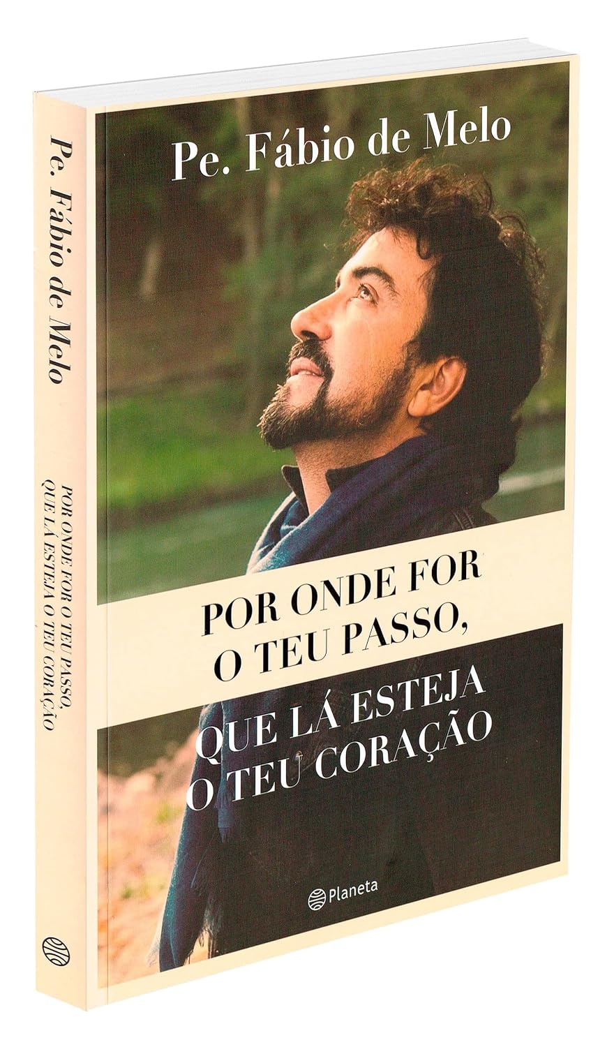 Por onde for o teu passo, que lá esteja o teu coração