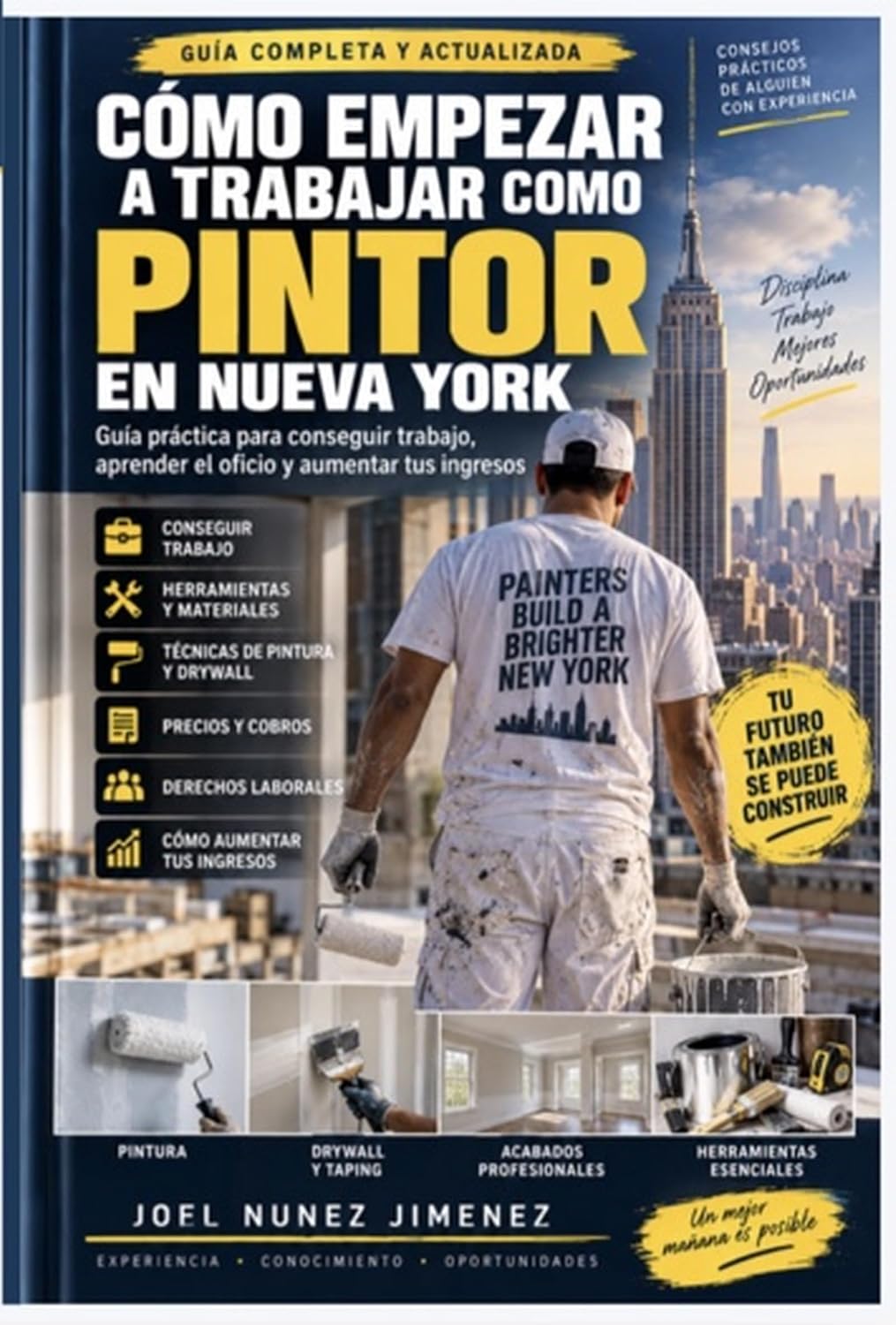 Cómo empezar a trabajar como pintor en Nueva York: Guía práctica para conseguir trabajo, aprender el oficio y aumentar tus ingresos (Spanish Edition) baixar o livro de graça