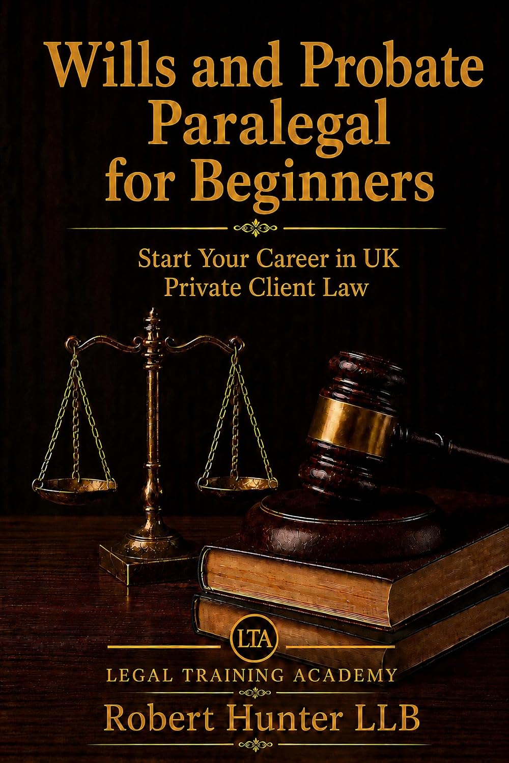 Wills and Probate Paralegal for Beginners: Start Your Career in UK Private Client Law (Legal Training Academy UK – Practical Paralegal Career Guides) (English Edition) baixar livro de graça
