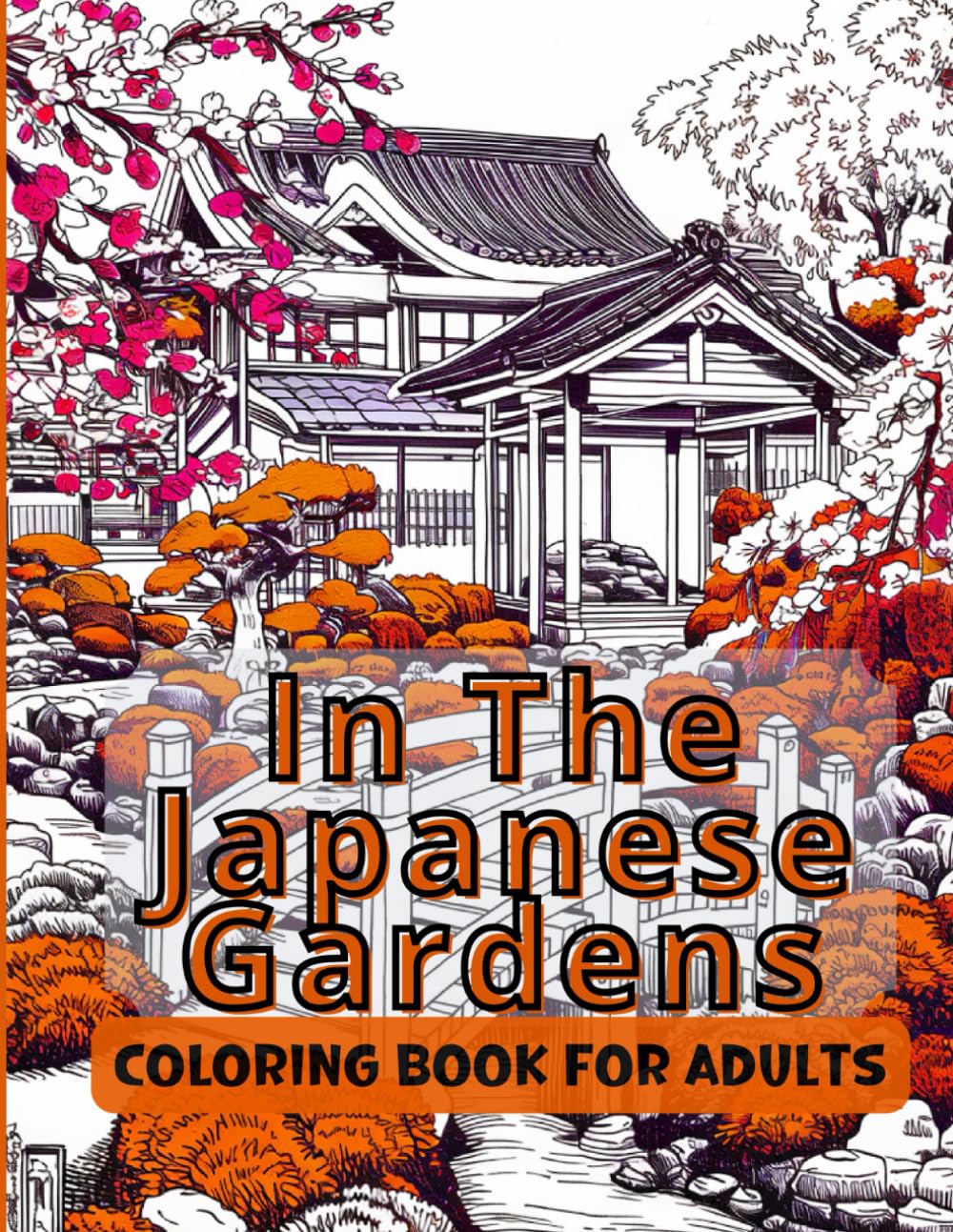 In The Japanese Gardens - Coloring Book for Adults: Zen Oasis: 100 to Color, Relaxing, Therapeutic, Soothing and Calming Designs baixar livro de graça