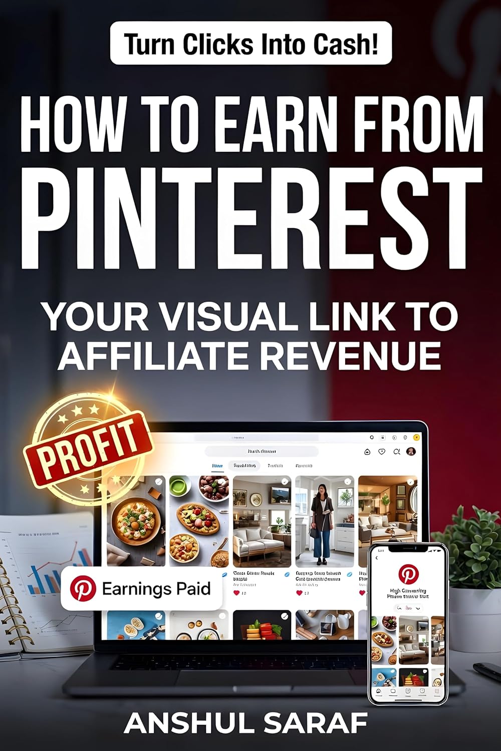 ler totalmente How to Earn from Pinterest: Your Visual Link to Affiliate Revenue: A Step-by-Step Blueprint for Beginners: No Experience Needed to Build a Profitable... and Passive Income) (English Edition)