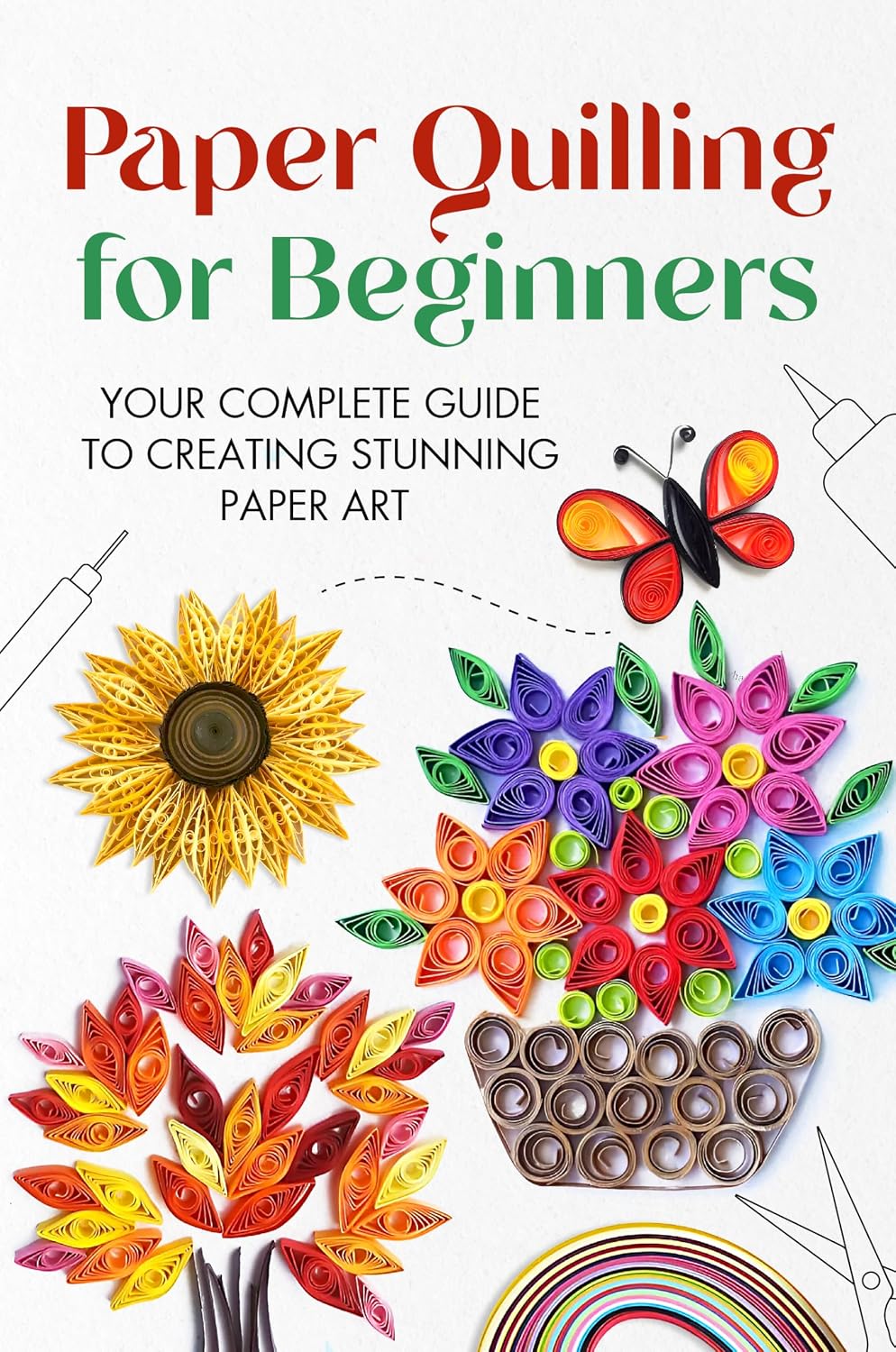 ler totalmente Paper Quilling for Beginners: Your Complete Guide to Creating Stunning Paper Art (English Edition)