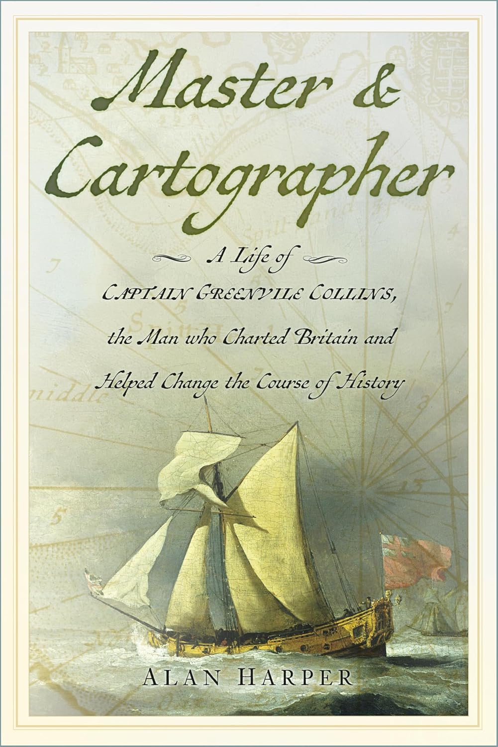 ler totalmente Master and Cartographer: A Life of Captain Greenvile Collins, the Man who Charted Britain and Helped Change the Course of History (English Edition)