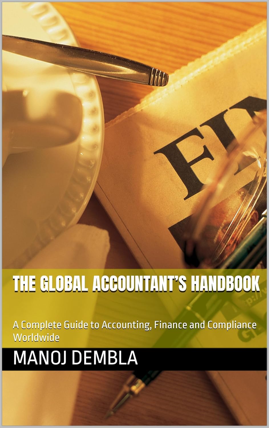 capítulo por capítulo baixar THE GLOBAL ACCOUNTANT’S HANDBOOK: A Complete Guide to Accounting, Finance and Compliance Worldwide (English Edition)