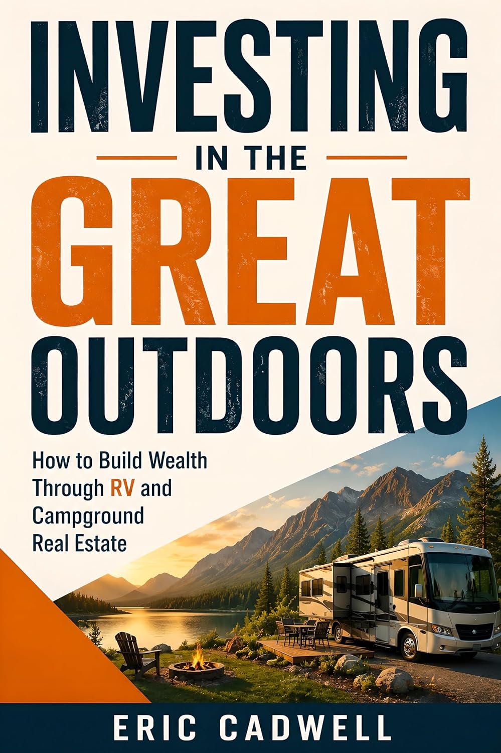 Investing in the Great Outdoors: How to Build Wealth Through RV and Campground Real Estate (English Edition) baixar livro de graça