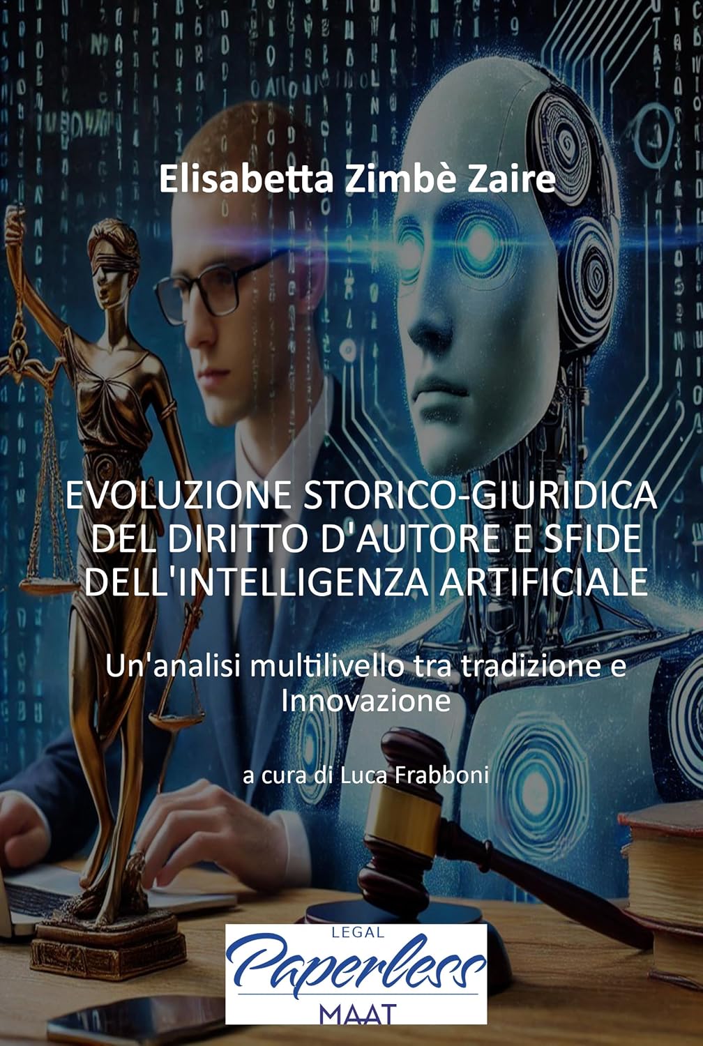 ler totalmente EVOLUZIONE STORICO GIURIDICA DEL DIRITTO D'AUTORE E SFIDE DELL'INTELLIGENZA ARTIFICIALE: Un'analisi multilivello tra tradizione e innovazione (Italian Edition)