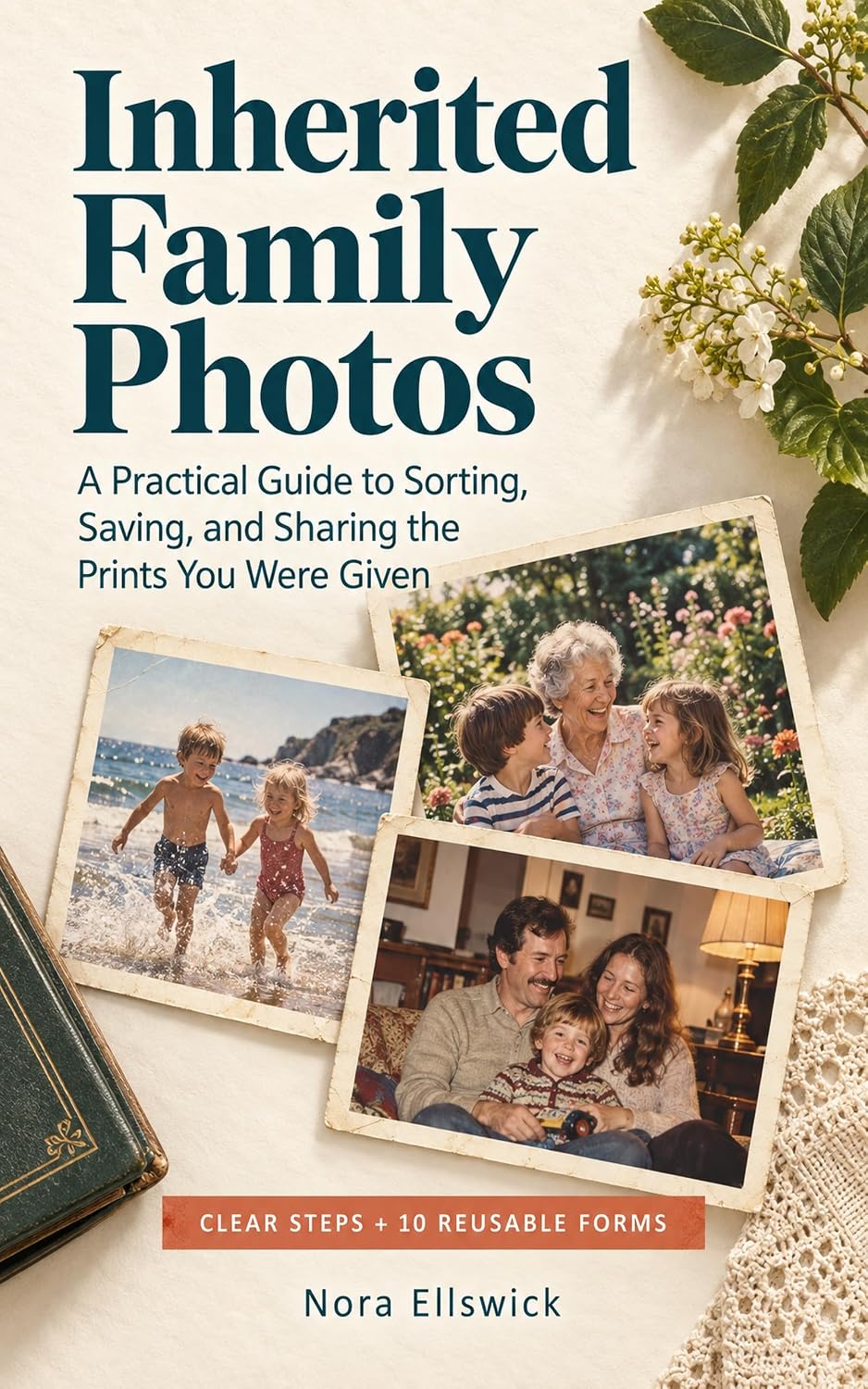 ler totalmente Inherited Family Photos: A Practical Guide to Sorting, Saving, and Sharing the Prints You Were Given (English Edition)