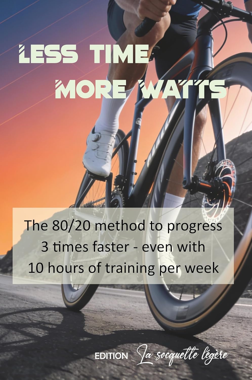 Less time, More Watts: The 80/20 method to progress 3 times faster (even with 10 hours of training per week) (English Edition) baixar o livro de graça