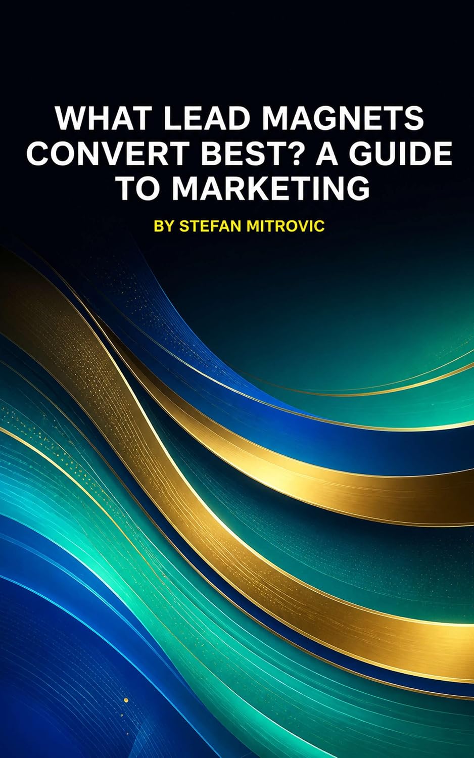 capítulo por capítulo baixar What Lead Magnets Convert Best?: A Guide to Marketing (English Edition)