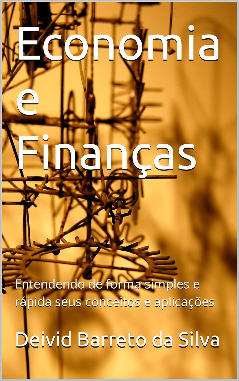 ler totalmente Economia e Finanças: Entendendo de forma simples e rápida seus conceitos e aplicações